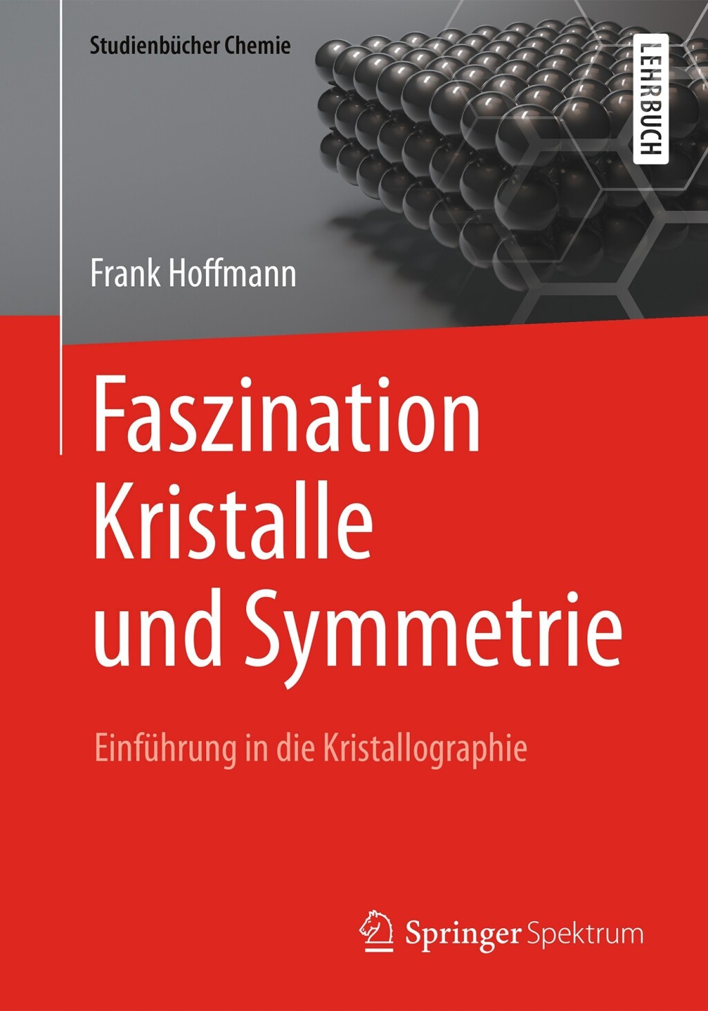 Faszination Kristalle und Symmetrie EinfÃƒÂ¼hrung in die Kristallographie 