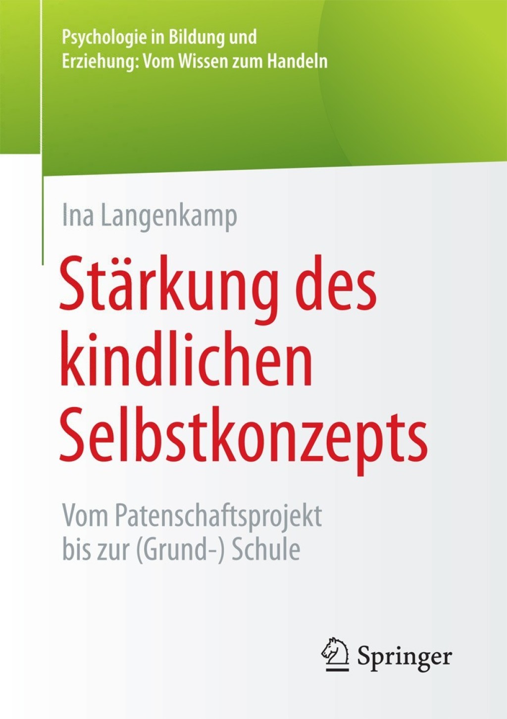 StÃƒÂ¤rkung des kindlichen Selbstkonzepts Vom Patenschaftsprojekt bis zur (Grund-) Schule 