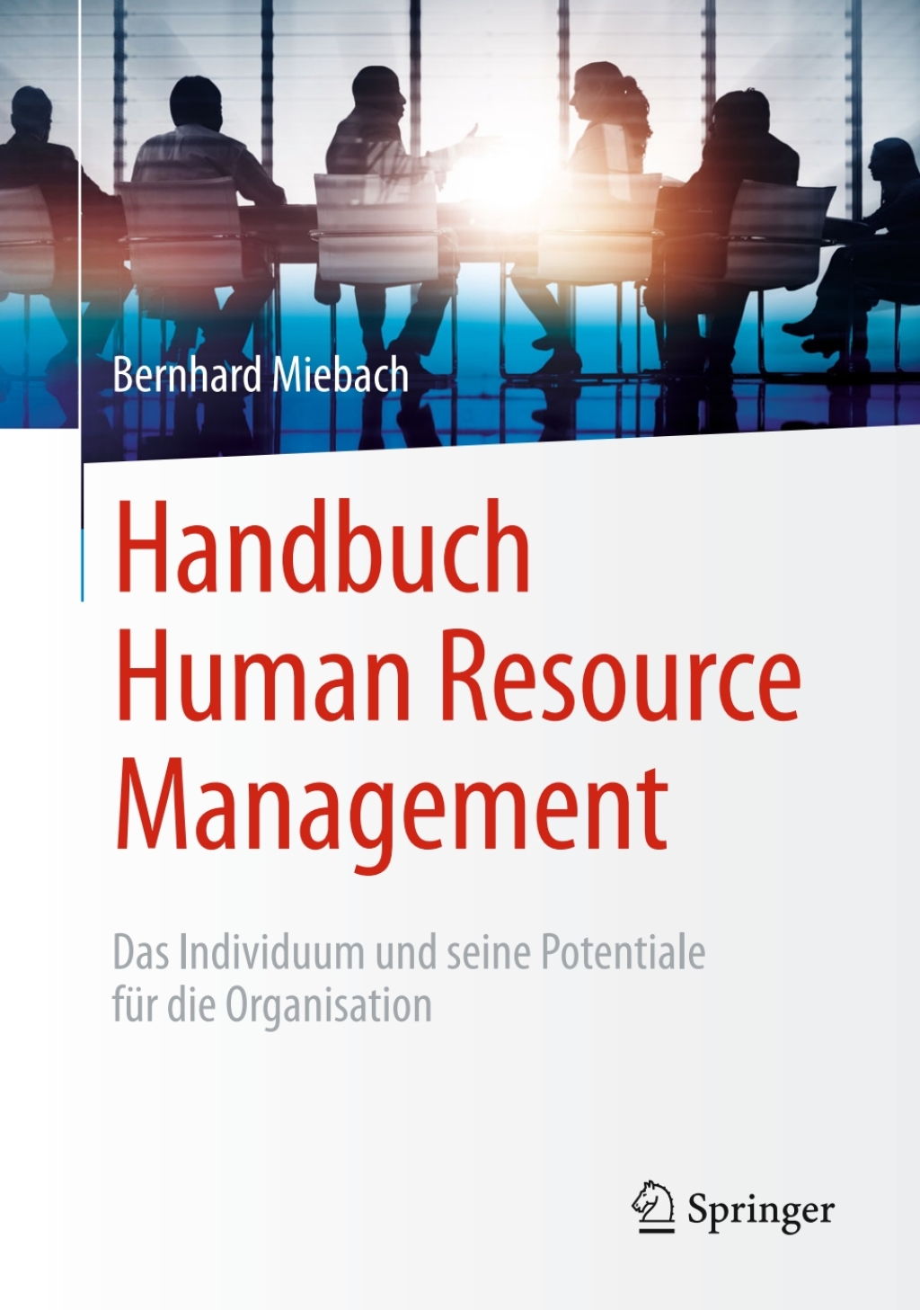 Handbuch Human Resource Management Das Individuum und seine Potentiale fÃƒÂ¼r die Organisation 