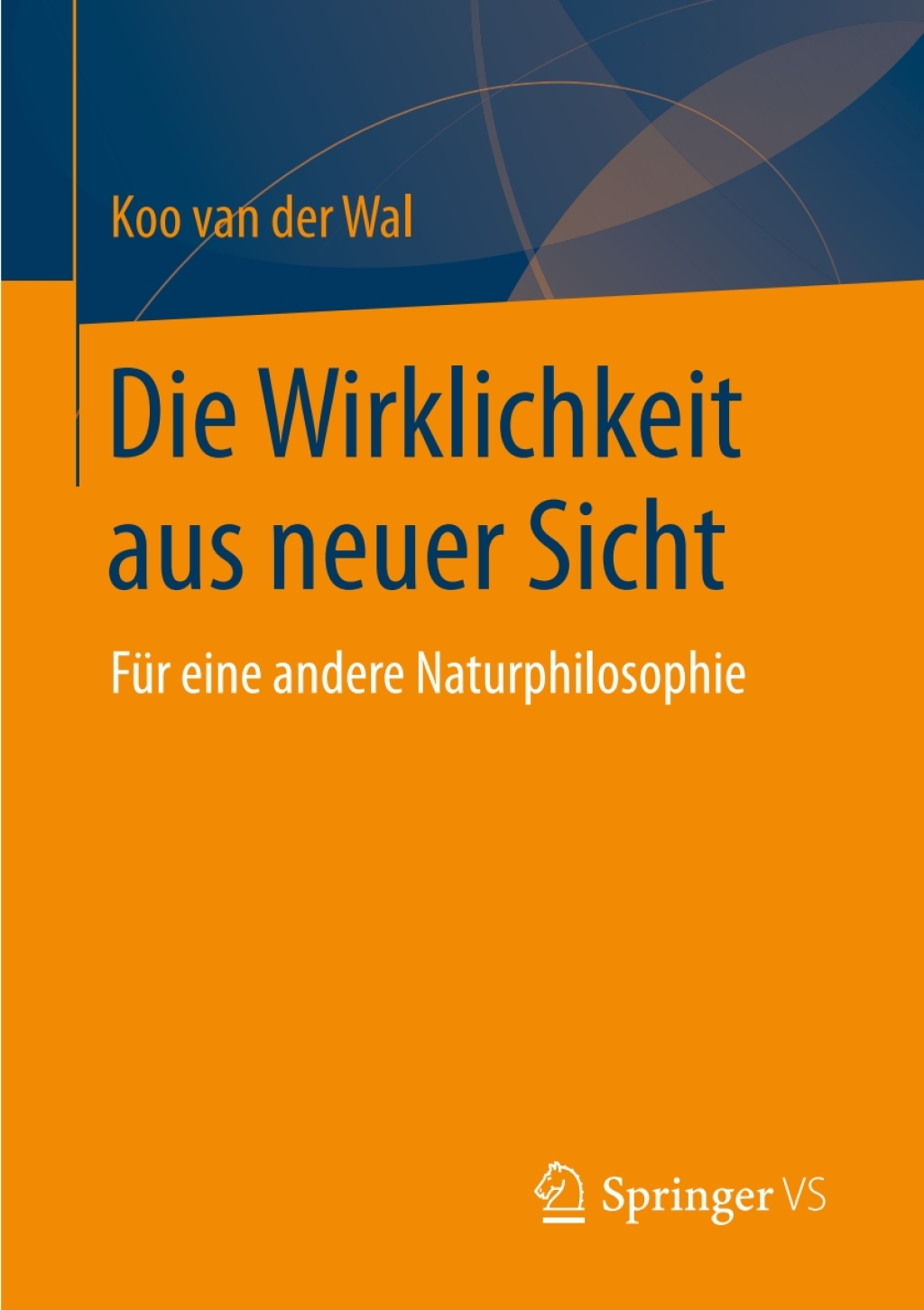 Die Wirklichkeit aus neuer Sicht FÃƒÂ¼r eine andere Naturphilosophie 