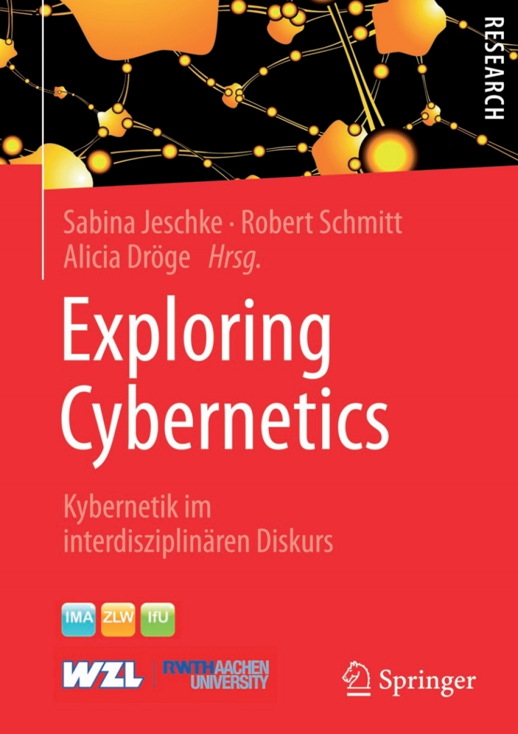 Exploring Cybernetics Kybernetik im interdisziplinÃƒÂ¤ren Diskurs 