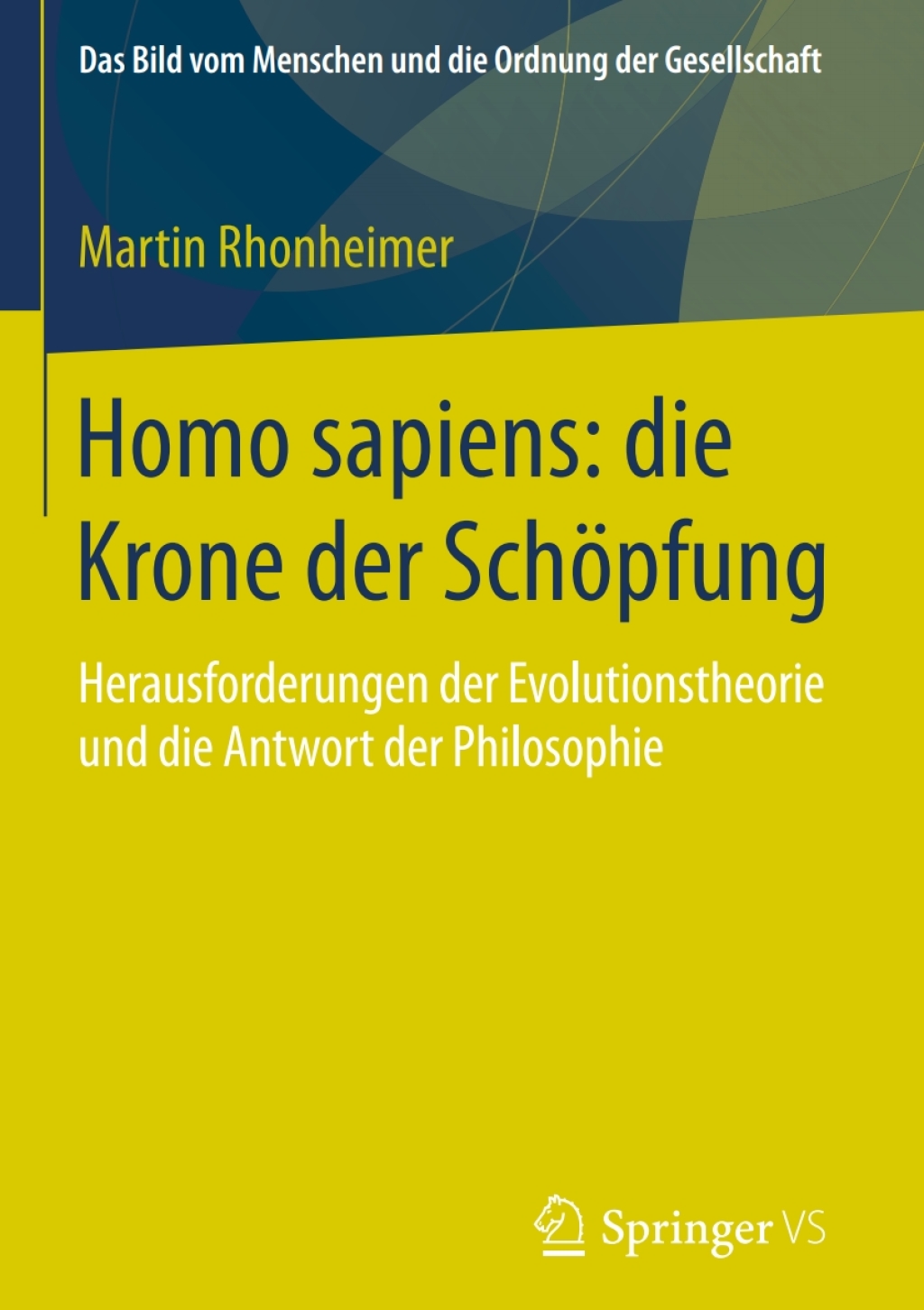 Homo sapiens: die Krone der SchÃƒÂ¶pfung Herausforderungen der Evolutionstheorie und die Antwort der Philosophie 