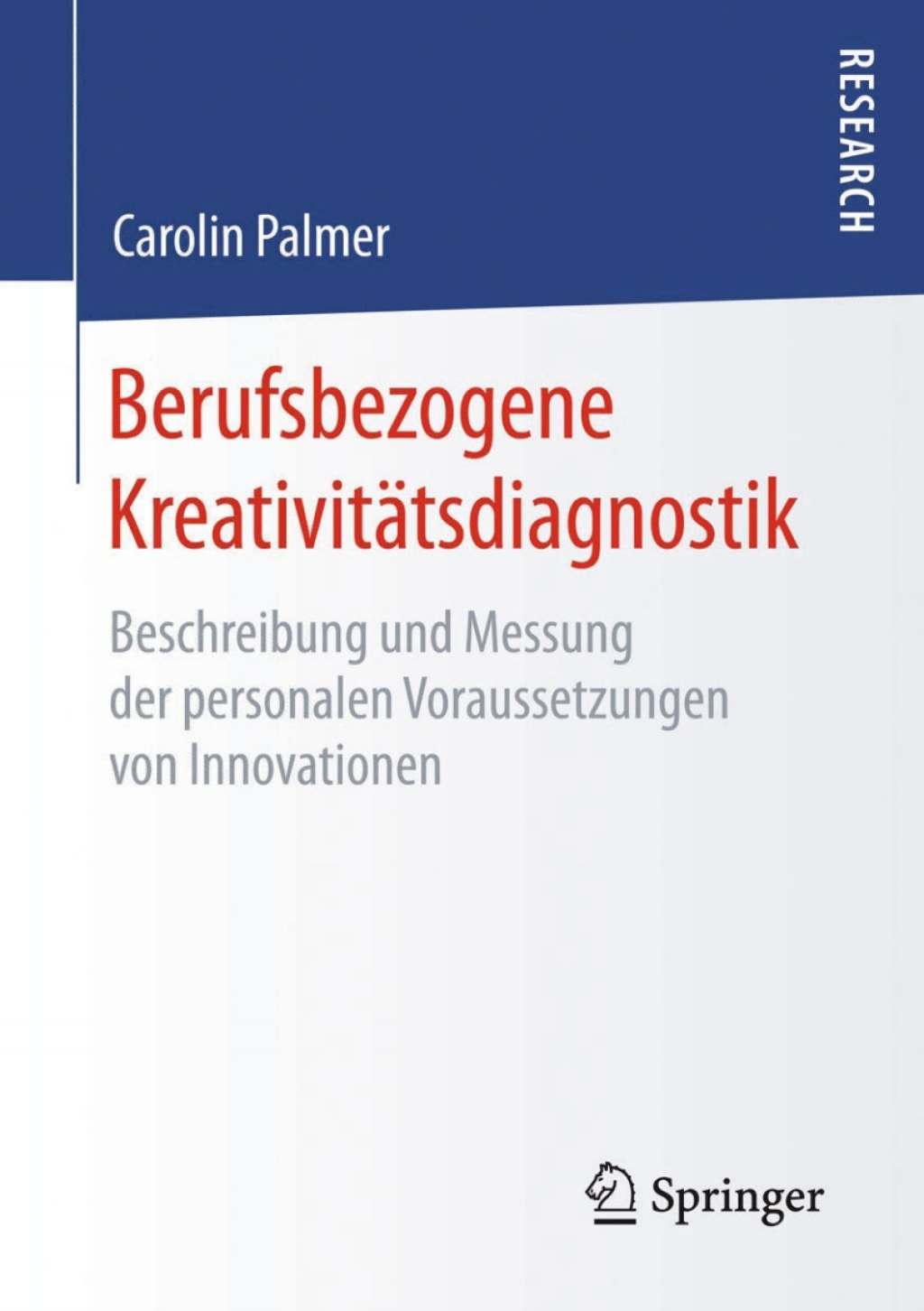 Berufsbezogene KreativitÃƒÂ¤tsdiagnostik Beschreibung und Messung der personalen Voraussetzungen von Innovationen 