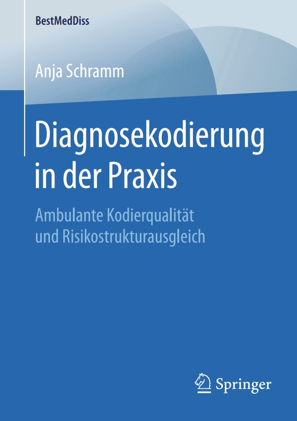 Diagnosekodierung in der Praxis Ambulante KodierqualitaÃŒË†t und Risikostrukturausgleich 