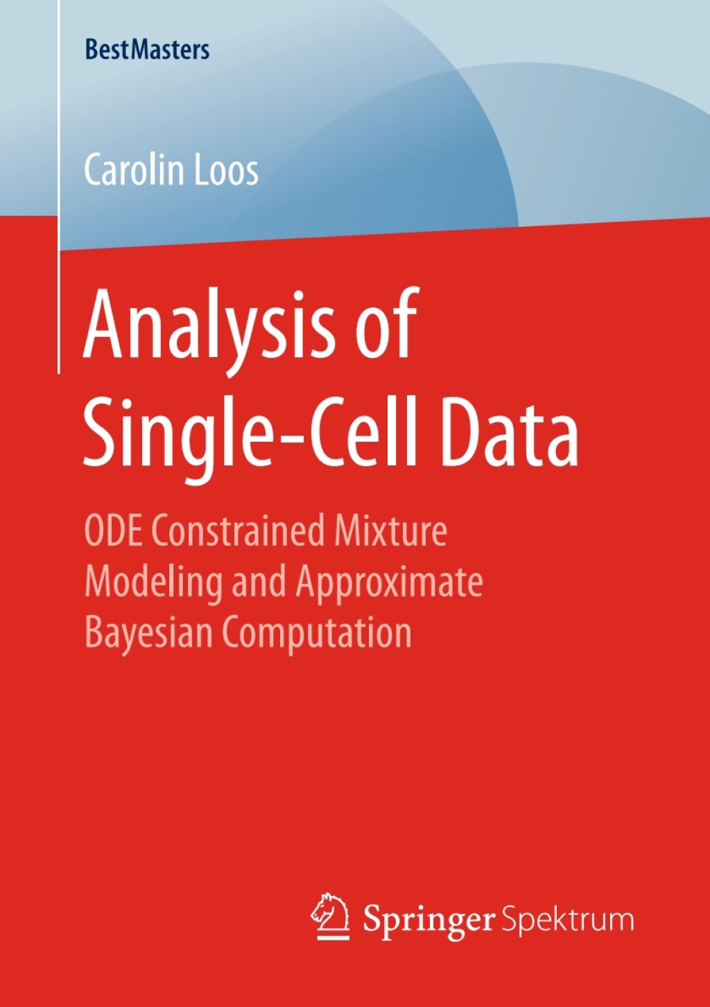 Analysis of Single-Cell Data ODE Constrained Mixture Modeling and Approximate Bayesian Computation 
