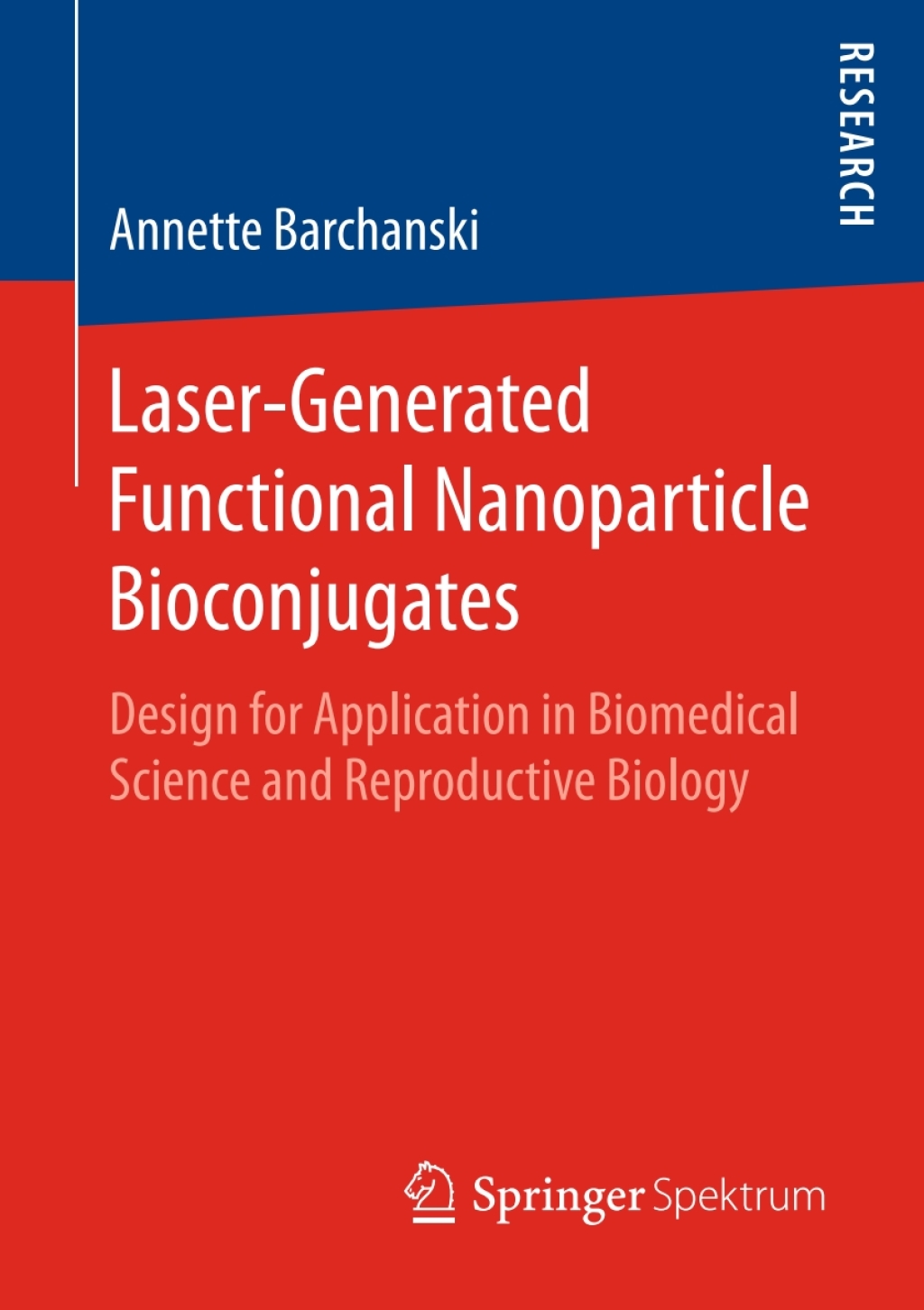 Laser-Generated Functional Nanoparticle Bioconjugates Design for Application in Biomedical Science and Reproductive Biology 