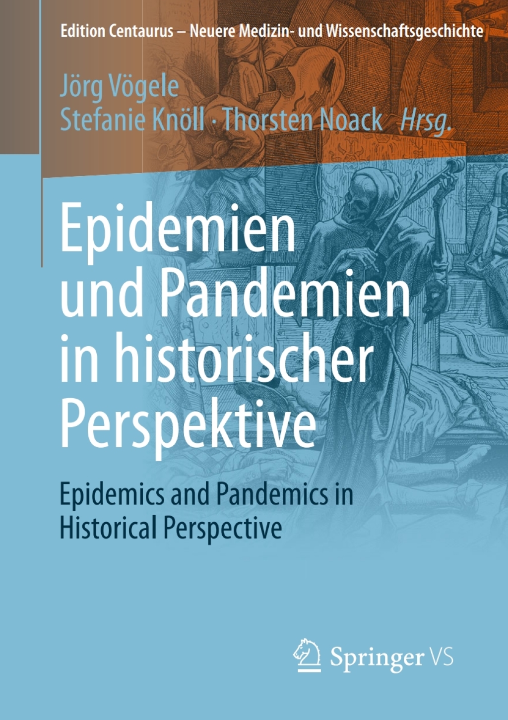 Epidemien und Pandemien in historischer Perspektive Epidemics and Pandemics in Historical Perspective 