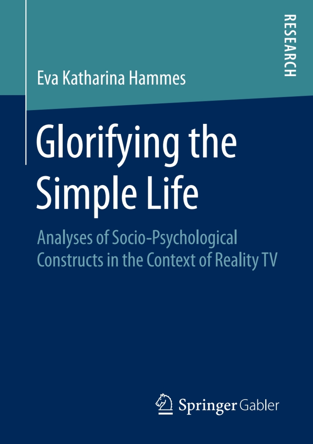 Glorifying the Simple Life Analyses of Socio-Psychological Constructs in the Context of Reality TV 