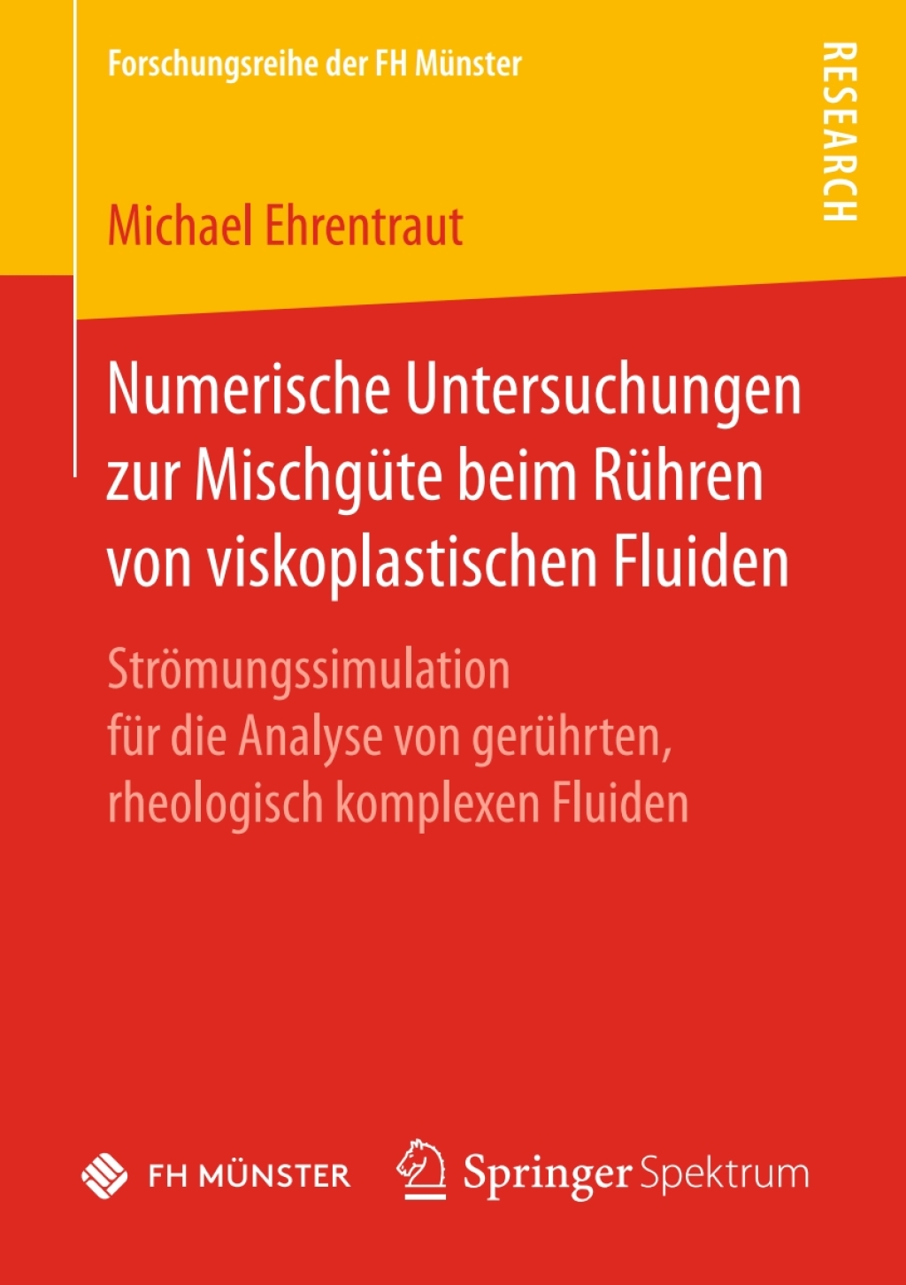 Numerische Untersuchungen zur MischgÃƒÂ¼te beim RÃƒÂ¼hren von viskoplastischen Fluiden StrÃƒÂ¶mungssimulation fÃƒÂ¼r die Analyse von gerÃƒÂ¼hrten, rheologisch komplexen Fluiden 