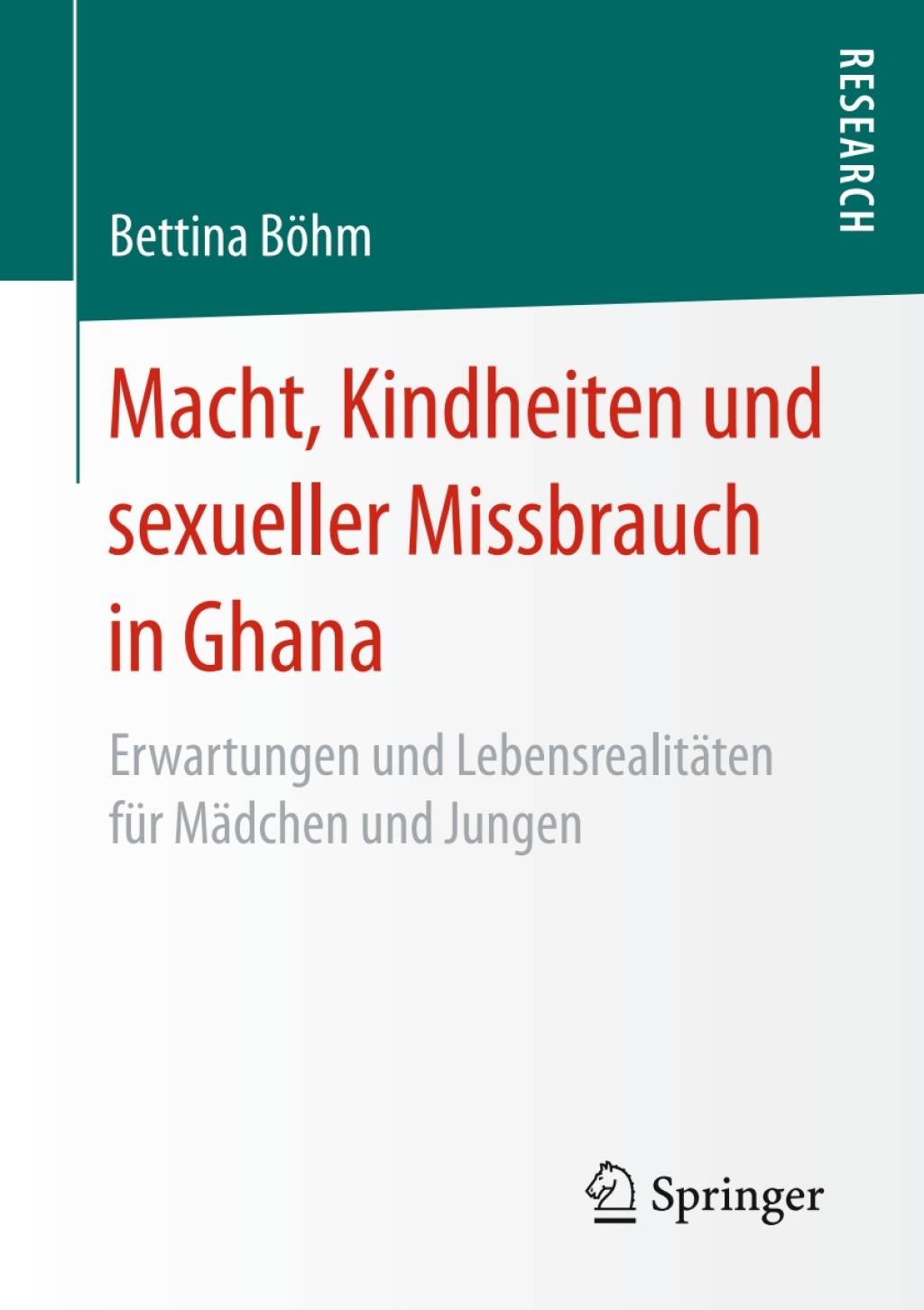 Macht, Kindheiten und sexueller Missbrauch in Ghana Erwartungen und LebensrealitÃƒÂ¤ten fÃƒÂ¼r MÃƒÂ¤dchen und Jungen 