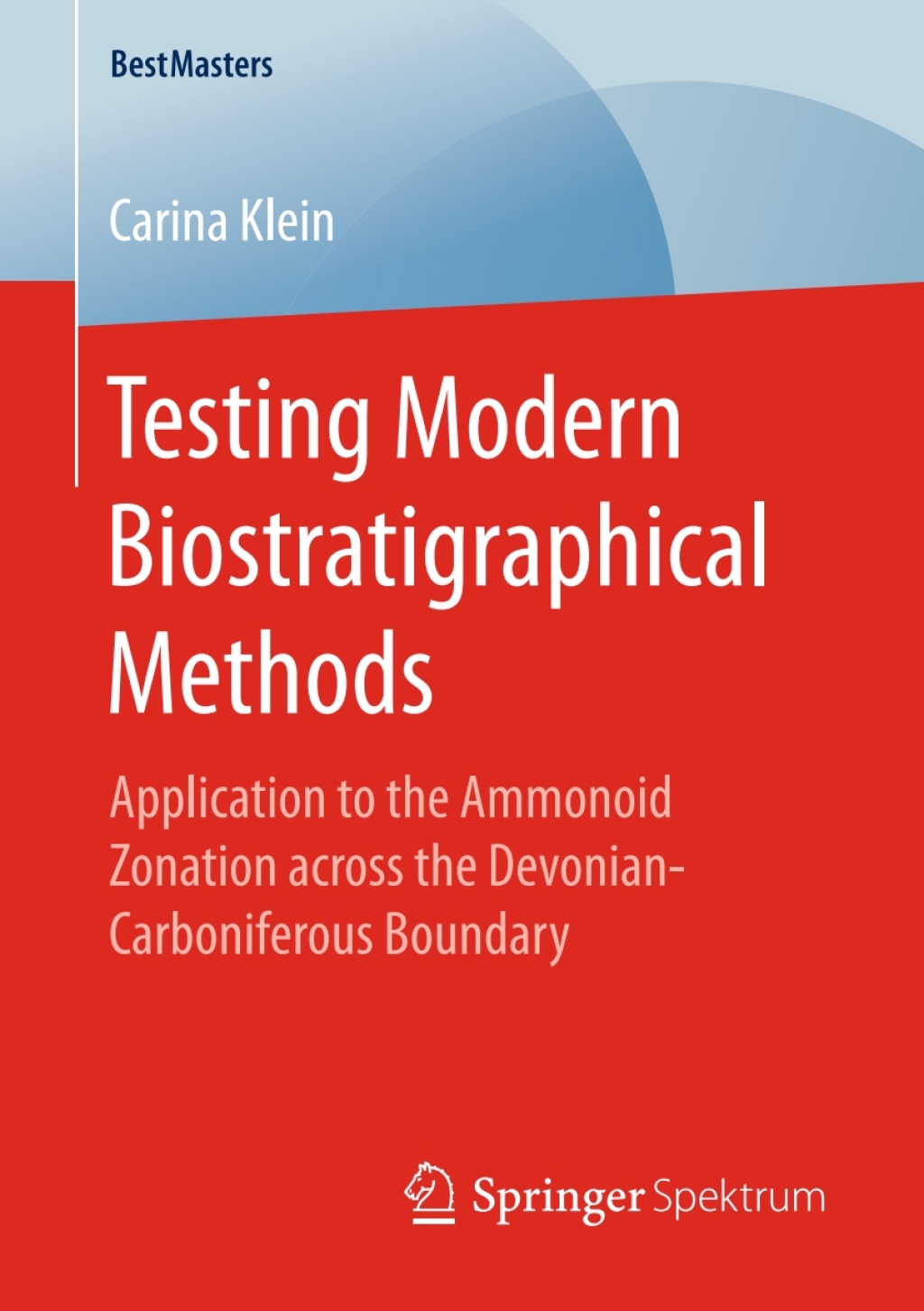 Testing Modern Biostratigraphical Methods Application to the Ammonoid Zonation across the Devonian-Carboniferous Boundary 