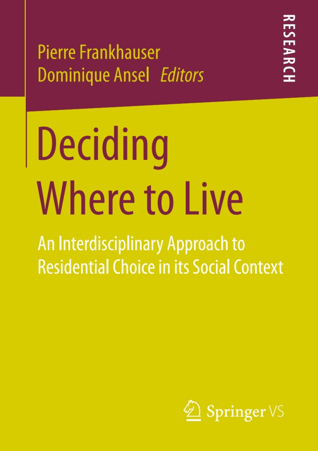 Deciding Where to Live An Interdisciplinary Approach to Residential Choice in its Social Context 