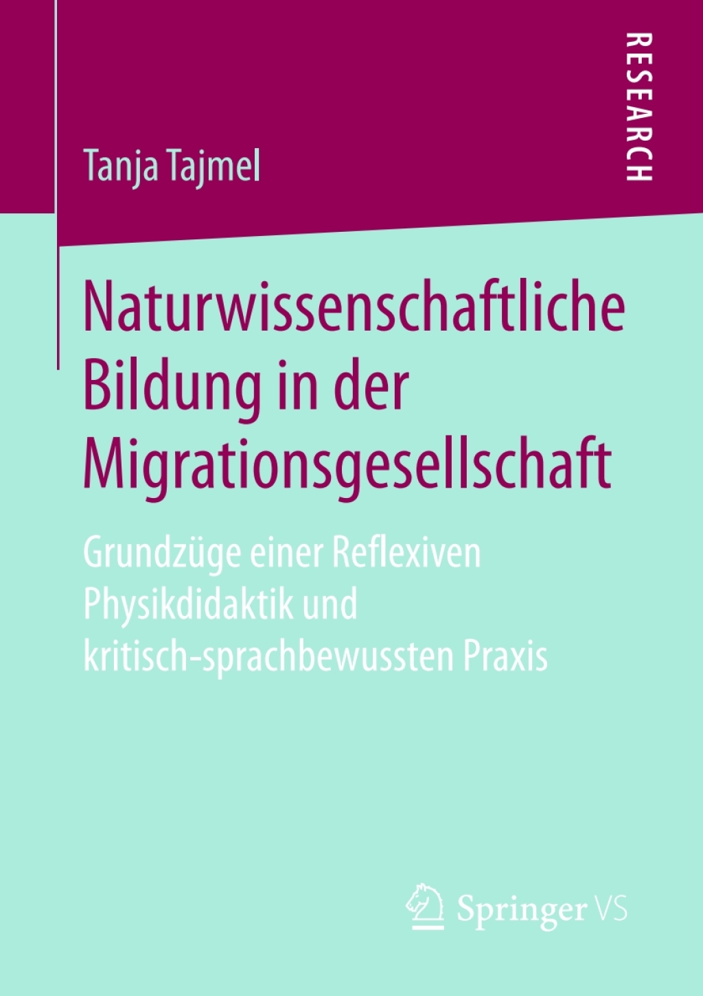 Naturwissenschaftliche Bildung in der Migrationsgesellschaft GrundzÃƒÂ¼ge einer Reflexiven Physikdidaktik und kritisch-sprachbewussten Praxis 