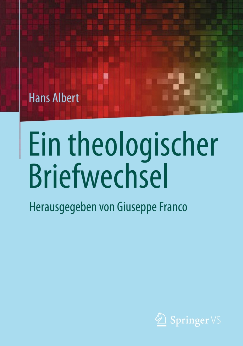 Ein theologischer Briefwechsel Herausgegeben von Giuseppe Franco 