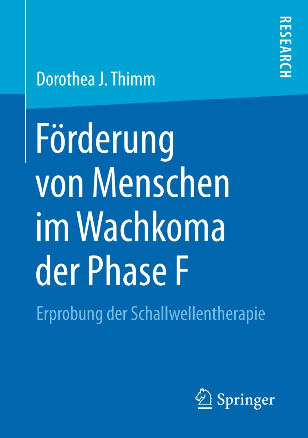 FÃƒÂ¶rderung von Menschen im Wachkoma der Phase F Erprobung der Schallwellentherapie 