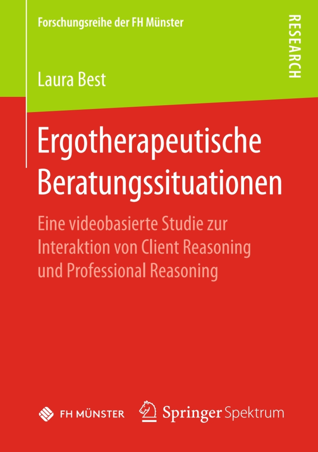 Ergotherapeutische Beratungssituationen Eine videobasierte Studie zur Interaktion von Client Reasoning und Professional Reasoning 