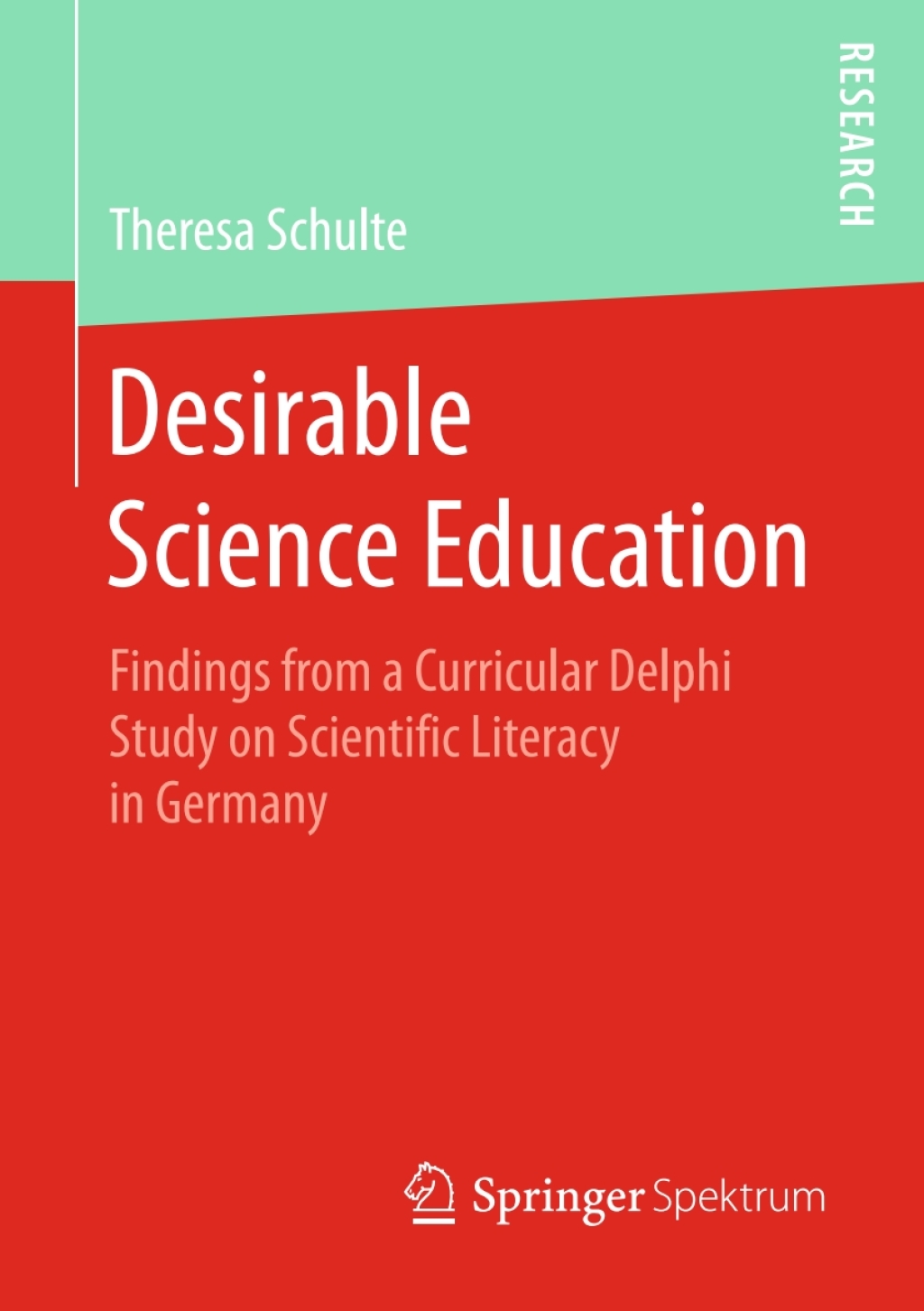 Desirable Science Education Findings from a Curricular Delphi Study on Scientific Literacy in Germany 