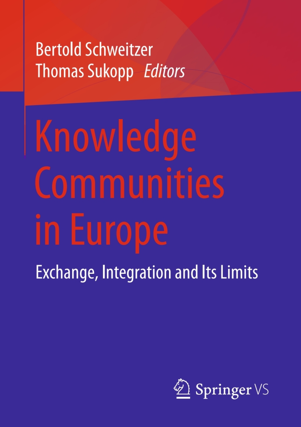 Knowledge Communities in Europe Exchange, Integration and Its Limits 