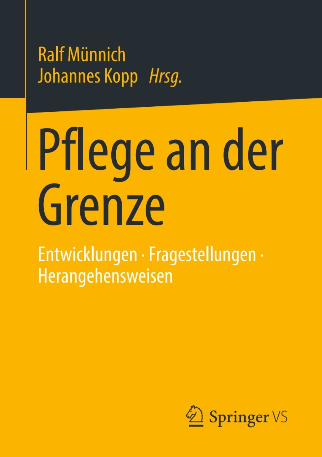 Pflege an der Grenze Entwicklungen Ã¢â‚¬Â¢ Fragestellungen Ã¢â‚¬Â¢ Herangehensweisen 