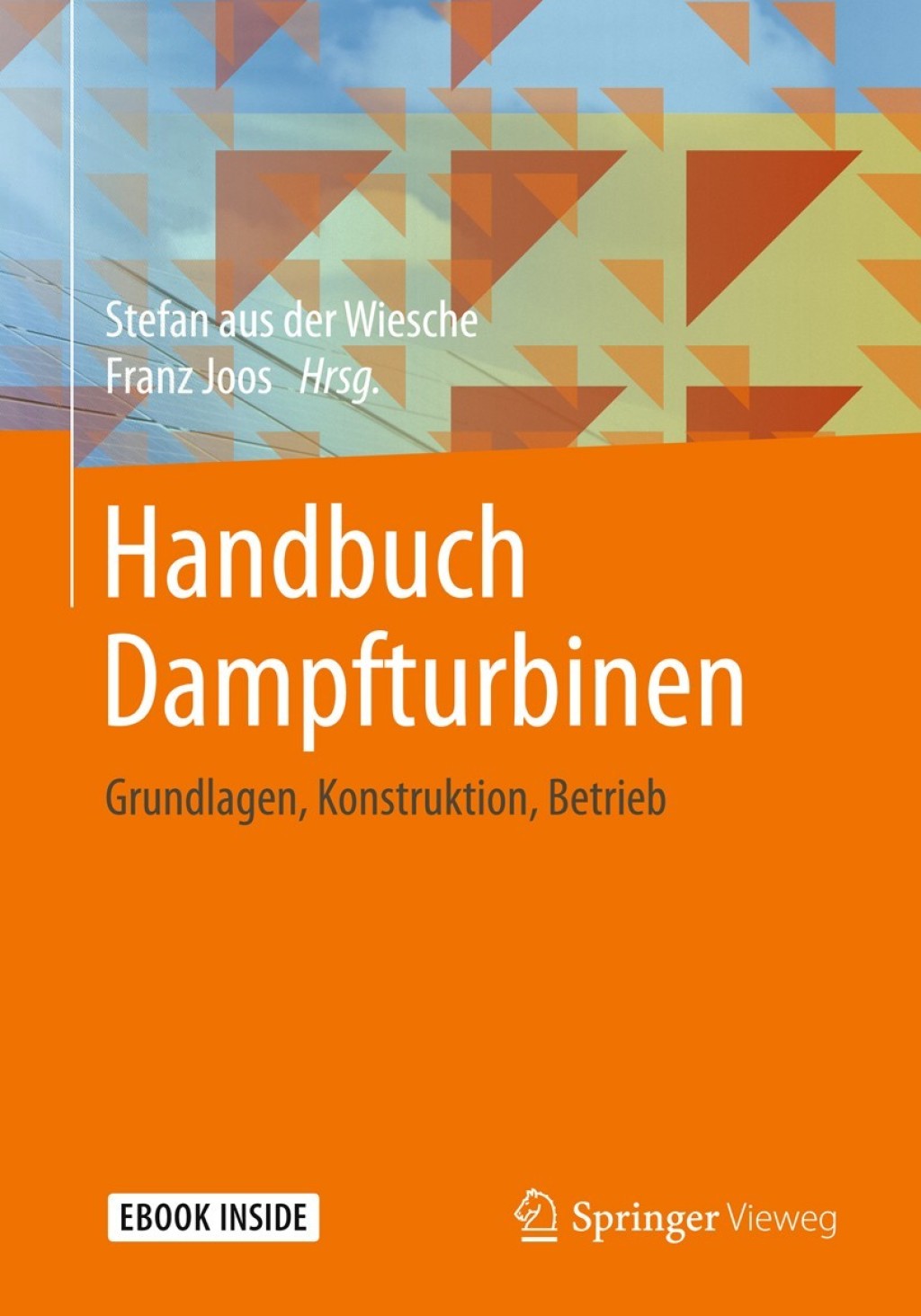 Handbuch Dampfturbinen Grundlagen, Konstruktion, Betrieb 