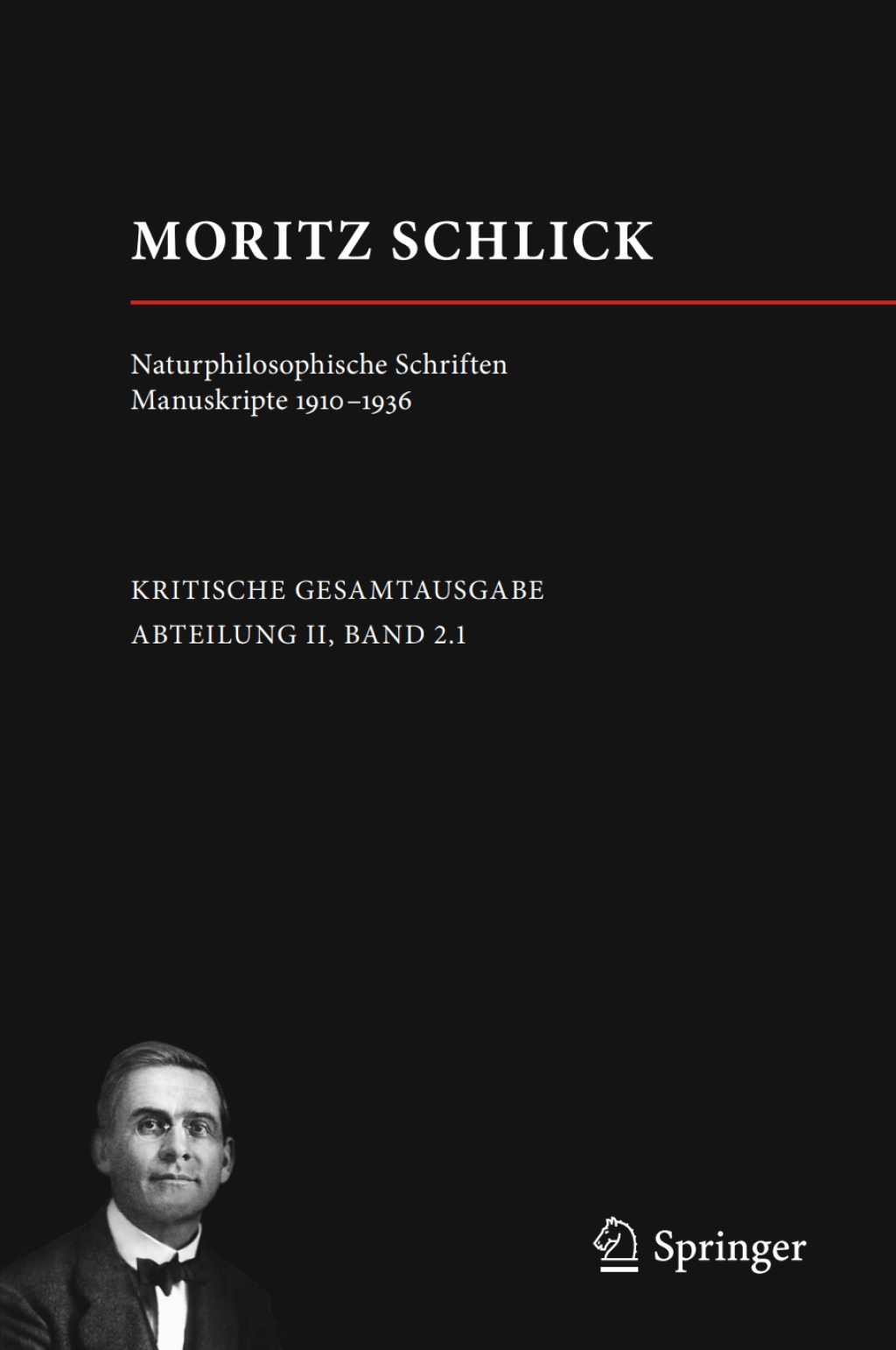 Moritz Schlick. Naturphilosophische Schriften. Manuskripte 1910 - 1936 
