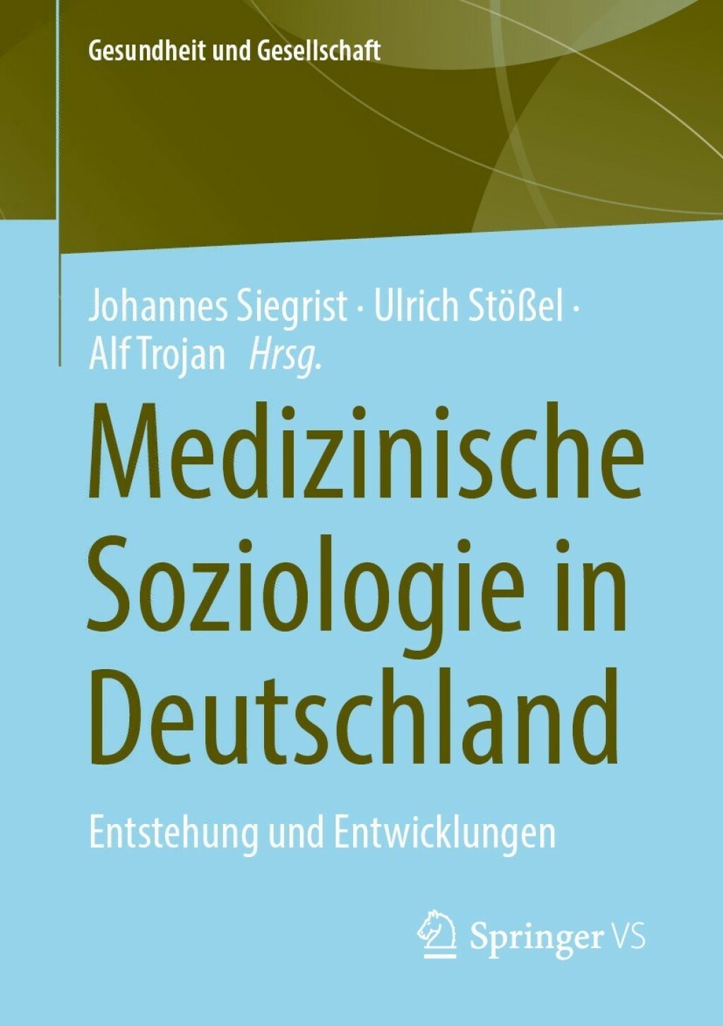 Medizinische Soziologie in Deutschland Entstehung und Entwicklungen 
