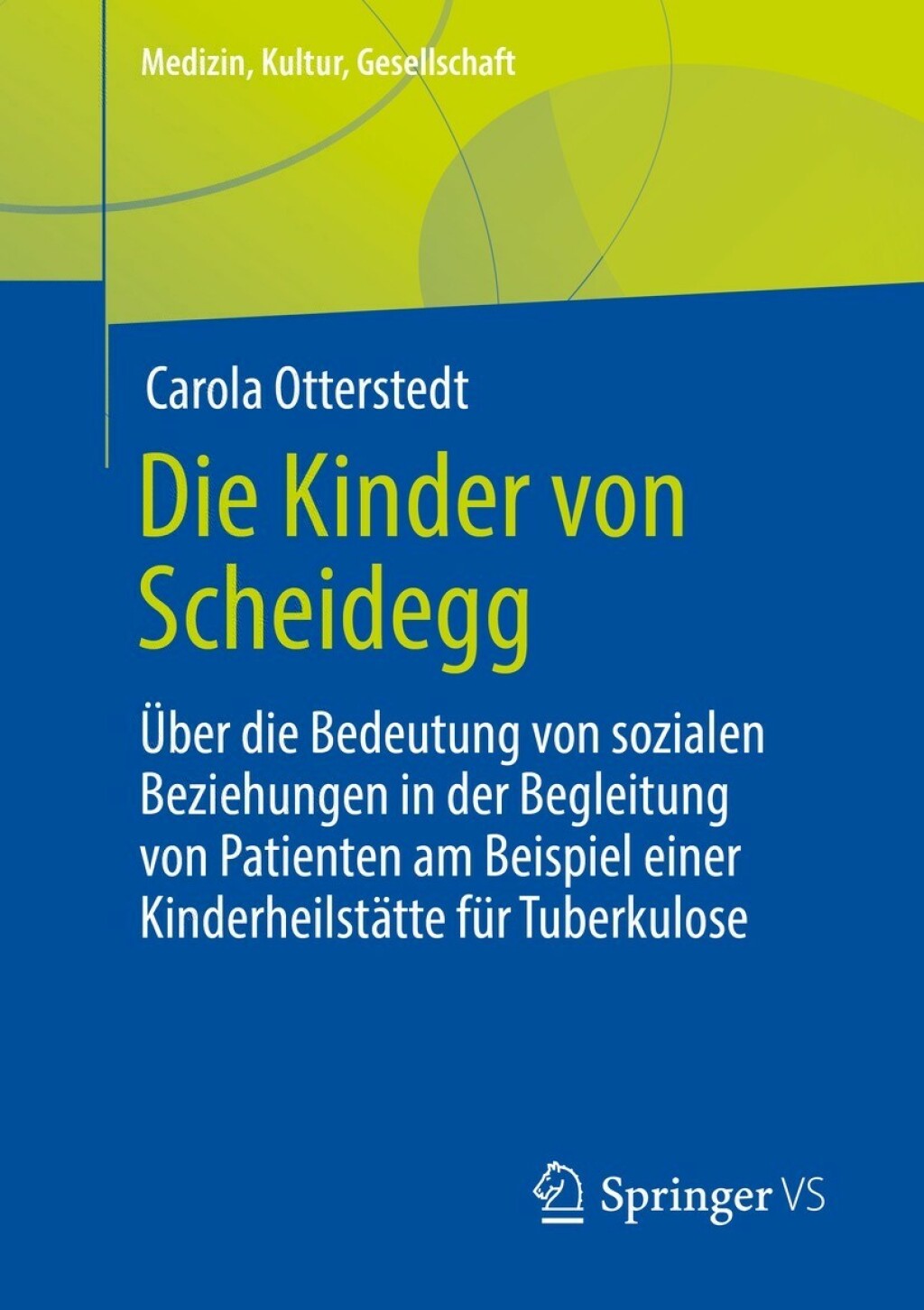 Die Kinder von Scheidegg ÃƒÅ“ber die Bedeutung von sozialen Beziehungen in der Begleitung von Patienten am Beispiel einer KinderheilstÃƒÂ¤tte fÃƒÂ¼r Tuberkulose 