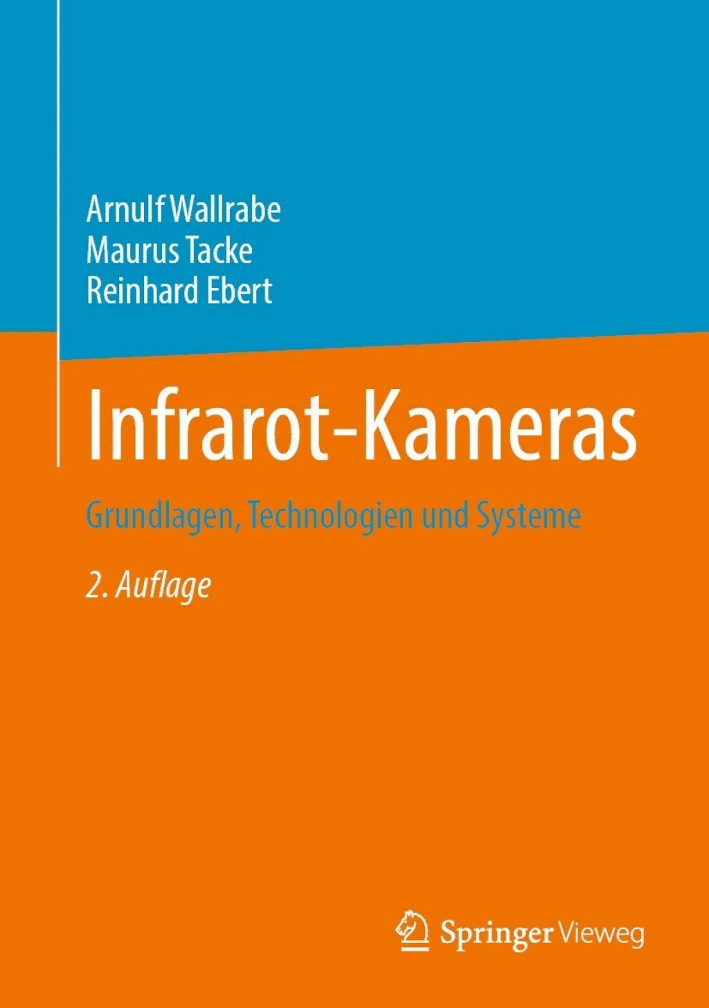 Infrarot-Kameras Grundlagen, Technologien und Systeme 2nd Edition