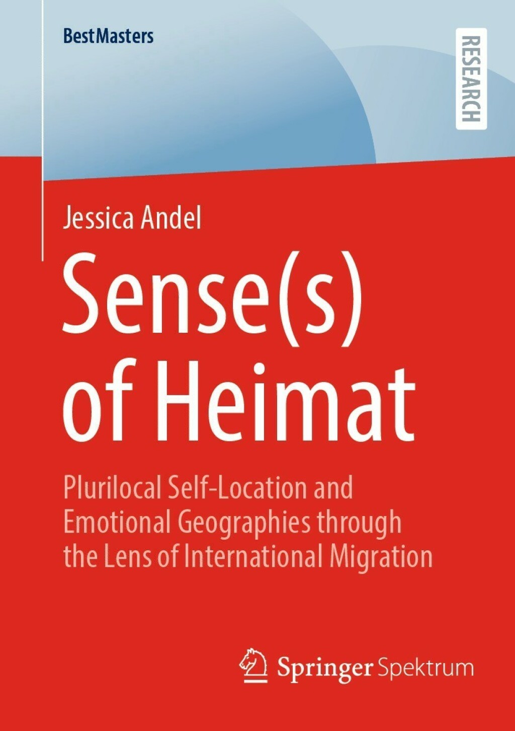 Sense(s) of Heimat Plurilocal Self-Location and Emotional Geographies through the Lens of International Migration 