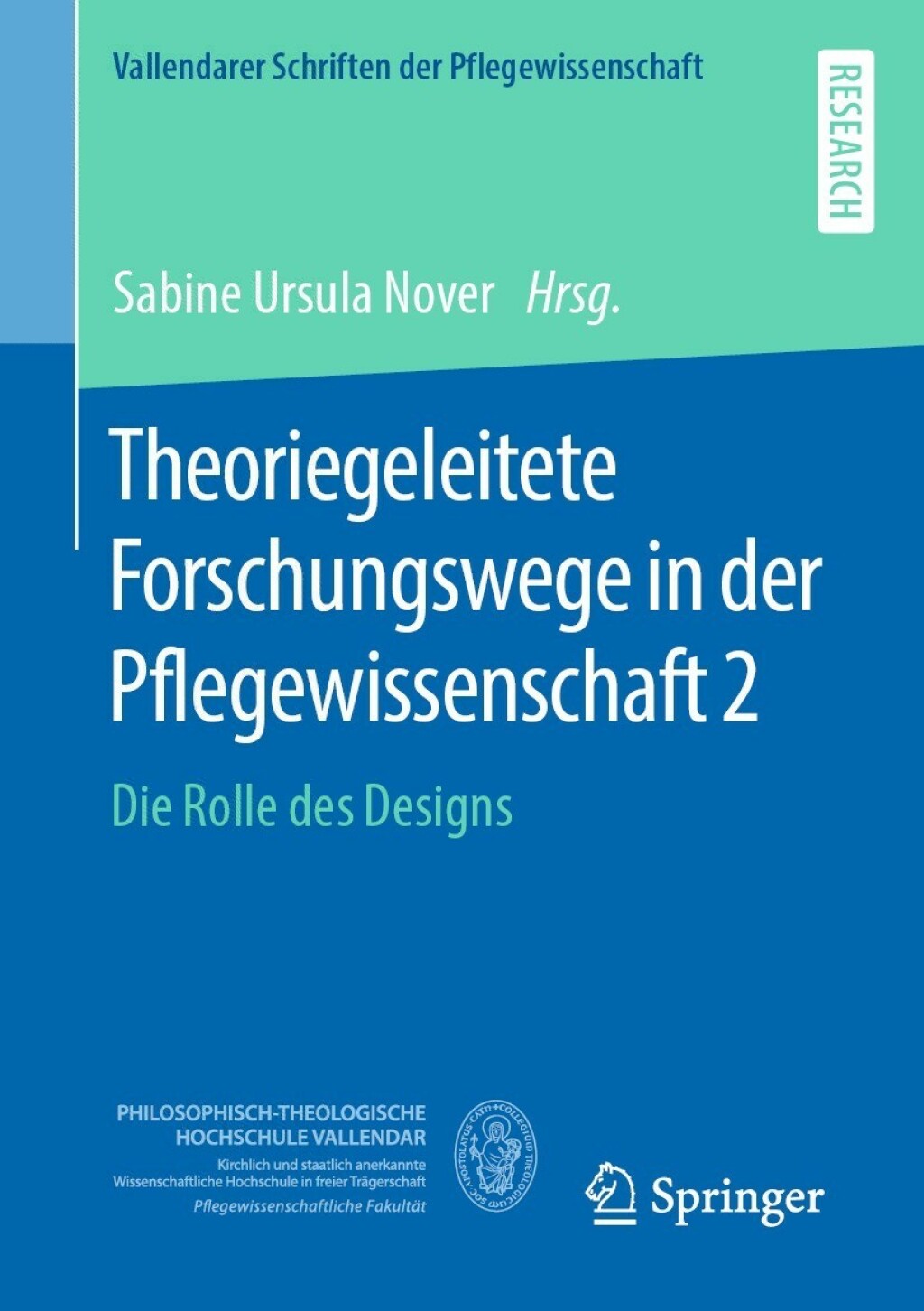 Theoriegeleitete Forschungswege in der Pflegewissenschaft 2 Die Rolle des Designs 