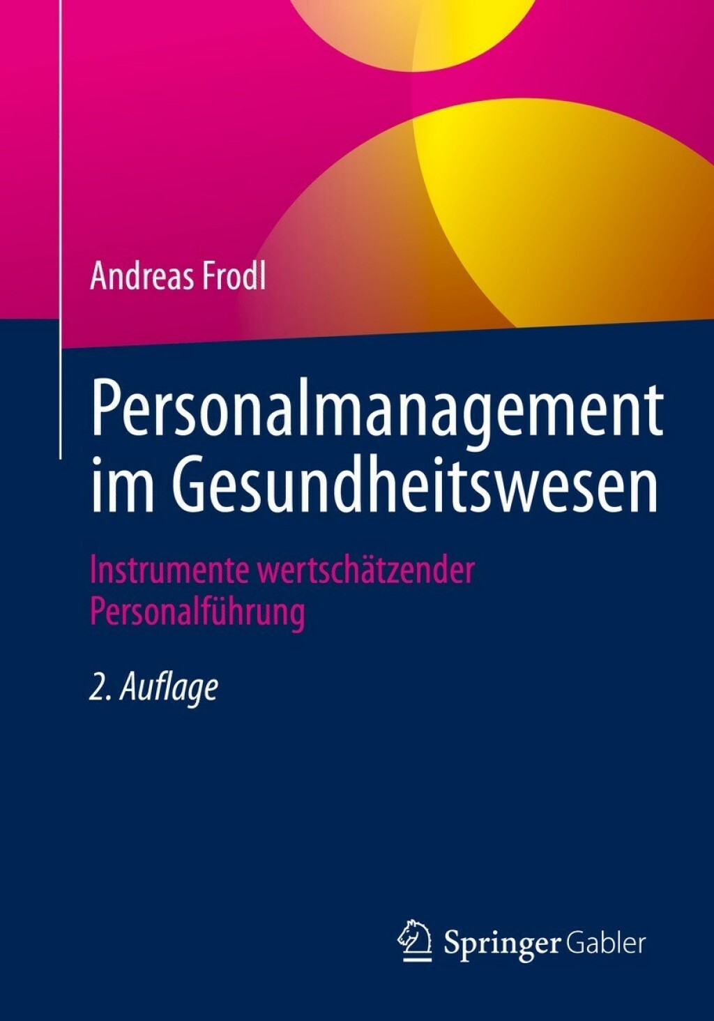 Personalmanagement im Gesundheitswesen Instrumente wertschÃƒÂ¤tzender PersonalfÃƒÂ¼hrung 2nd Edition