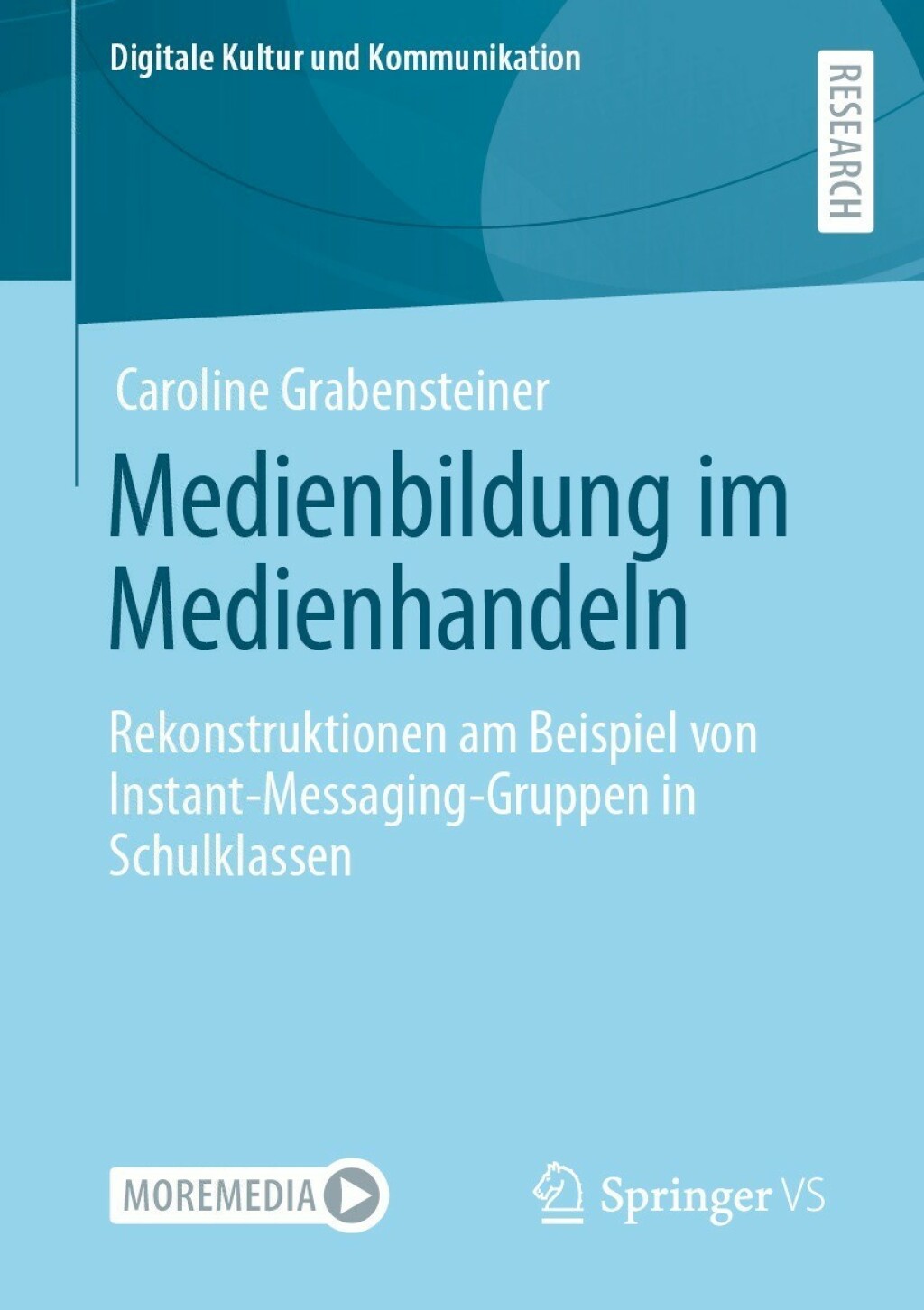 Medienbildung im Medienhandeln Rekonstruktionen am Beispiel von Instant-Messaging-Gruppen in Schulklassen 