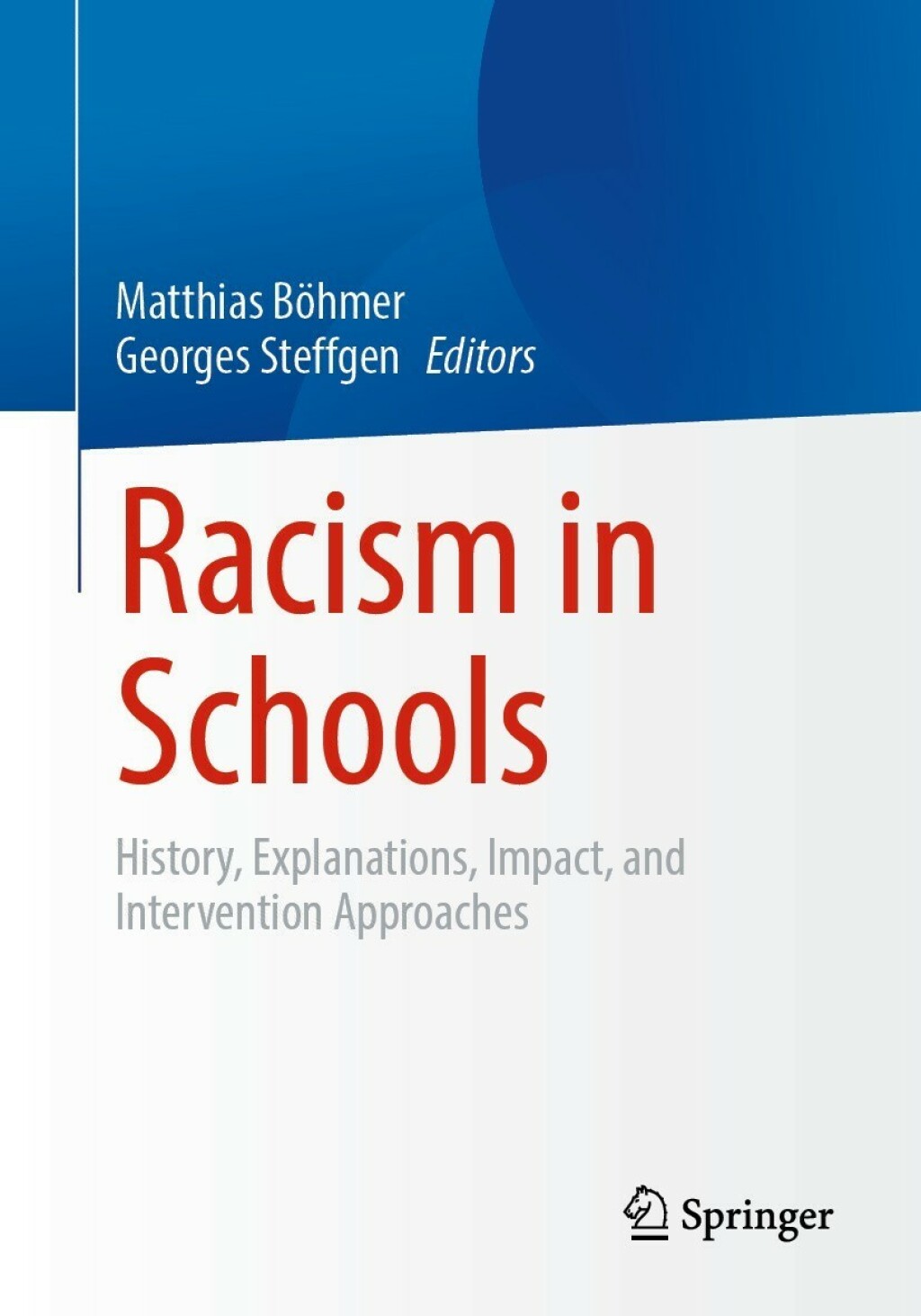 Racism in Schools History, Explanations, Impact, and Intervention Approaches 