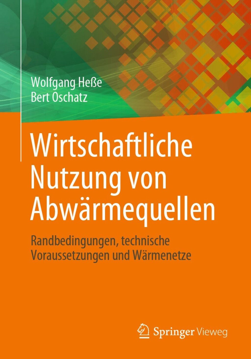 Wirtschaftliche Nutzung von AbwÃƒÂ¤rmequellen Randbedingungen, technische Voraussetzungen und WÃƒÂ¤rmenetze 