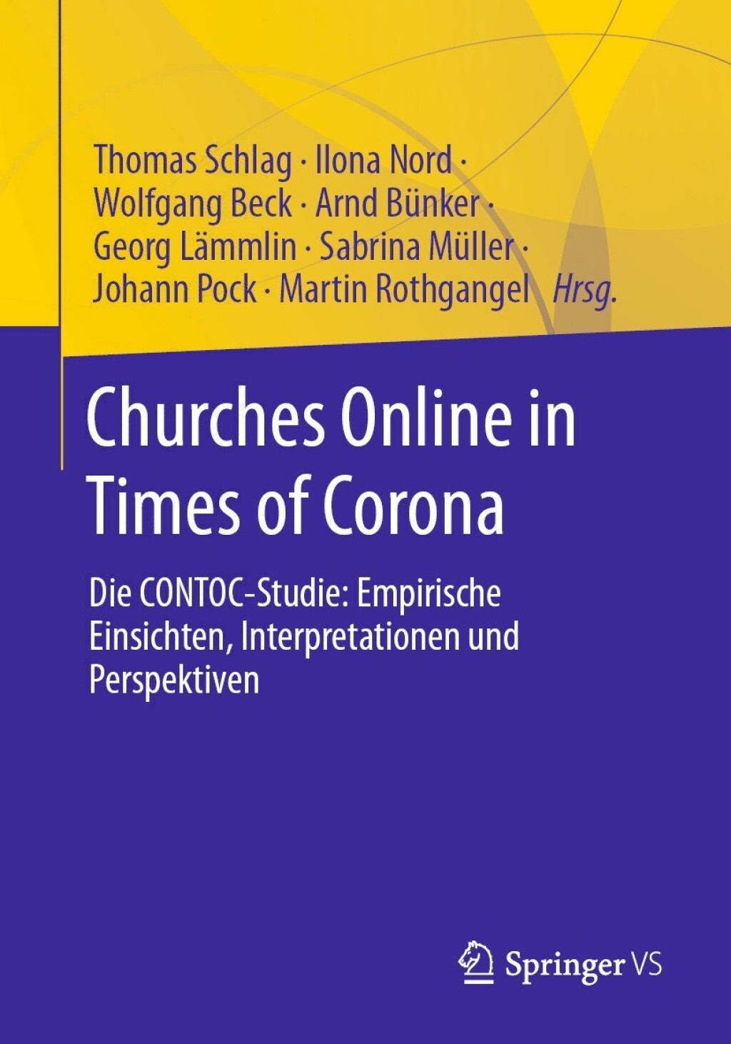 Churches Online in Times of Corona Die CONTOC-Studie: Empirische Einsichten, Interpretationen und Perspektiven 