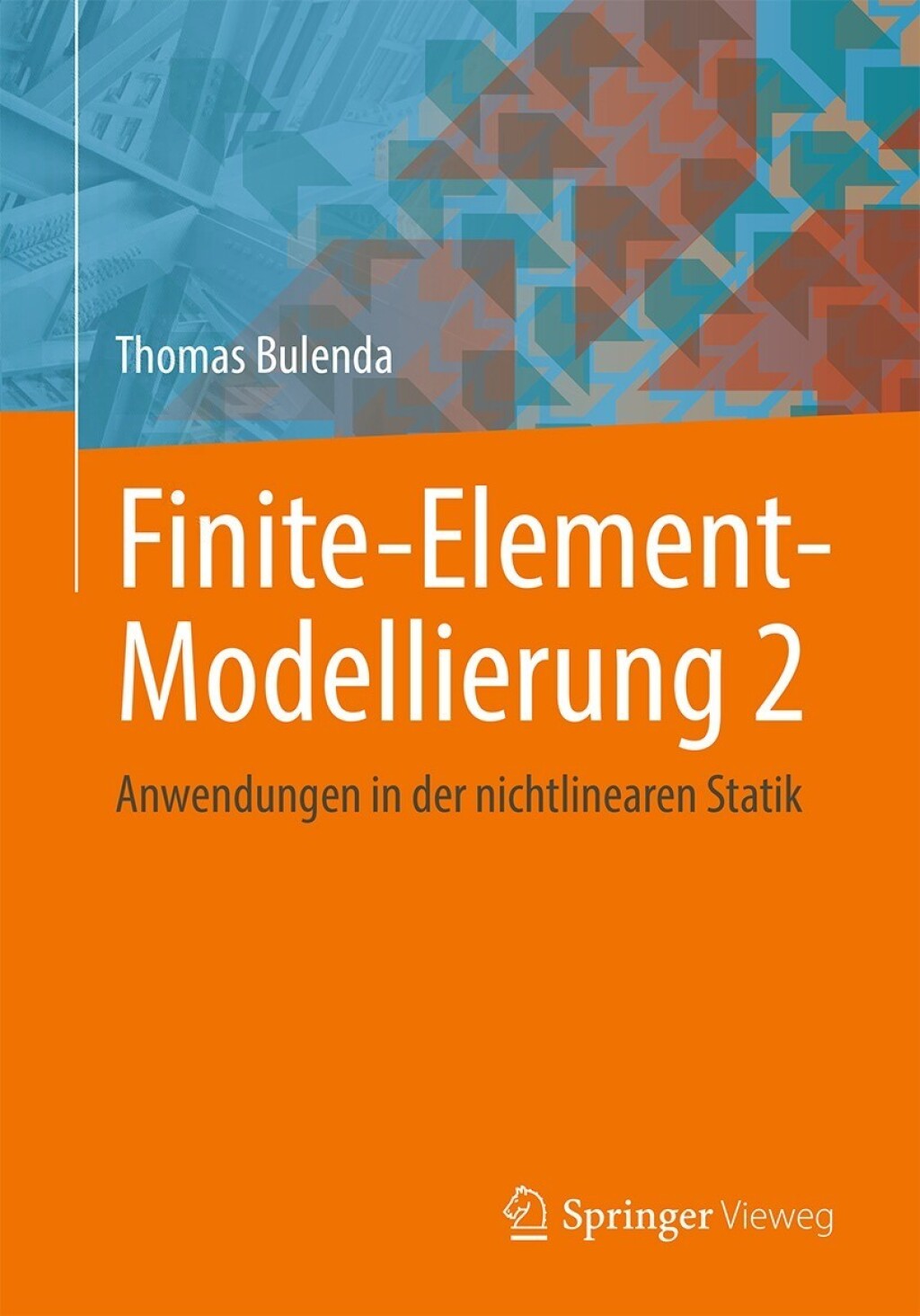 Finite-Element-Modellierung 2 Anwendungen in der nichtlinearen Statik 