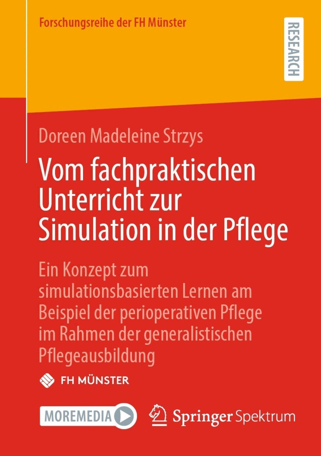 Vom fachpraktischen Unterricht zur Simulation in der Pflege Ein Konzept zum simulationsbasierten Lernen am Beispiel der perioperativen Pflege im Rahmen der generalistischen Pflegeausbildung 
