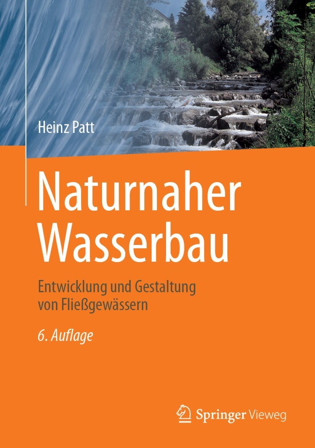 Naturnaher Wasserbau Entwicklung und Gestaltung von FlieÃƒÅ¸gewÃƒÂ¤ssern 6th Edition