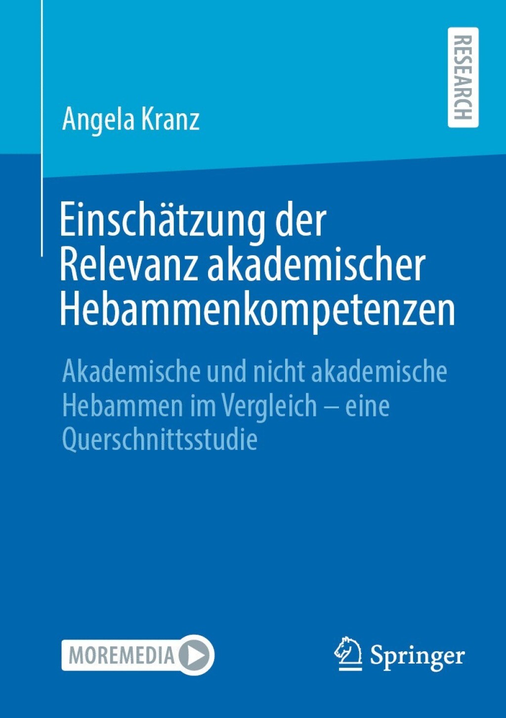 EinschÃƒÂ¤tzung der Relevanz akademischer Hebammenkompetenzen Akademische und nicht akademische Hebammen im Vergleich - eine Querschnittsstudie 