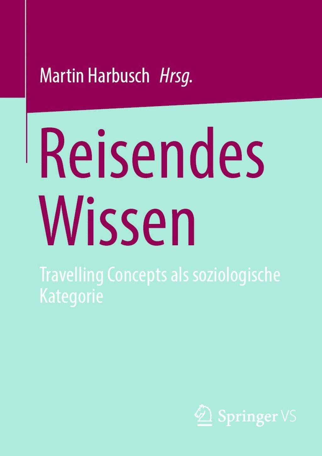 Reisendes Wissen Travelling Concepts als soziologische Kategorie 