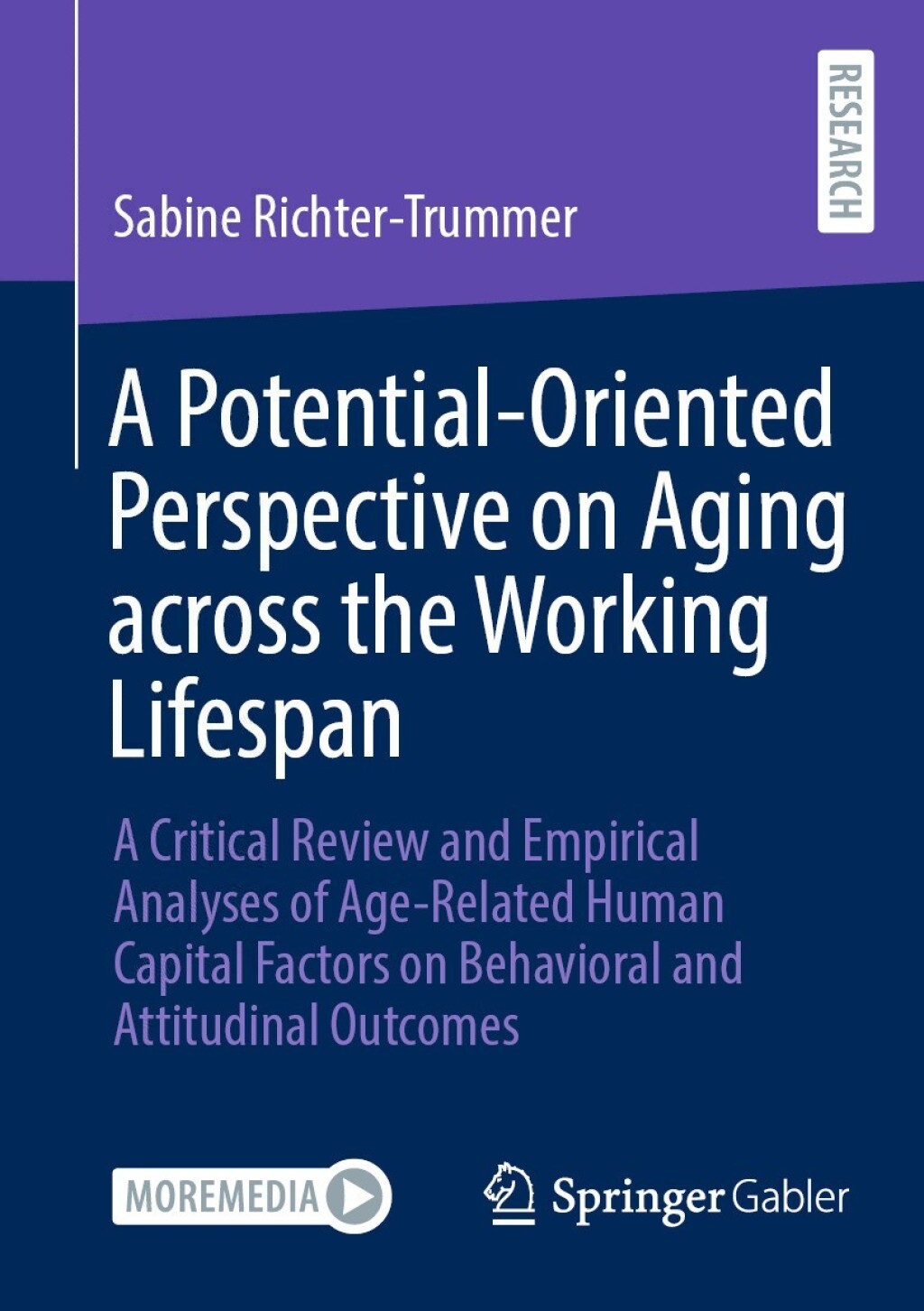 A Potential-Oriented Perspective on Aging across the Working Lifespan A Critical Review and Empirical Analyses of Age-Related Human Capital Factors on Behavioral and Attitudinal Outcomes 