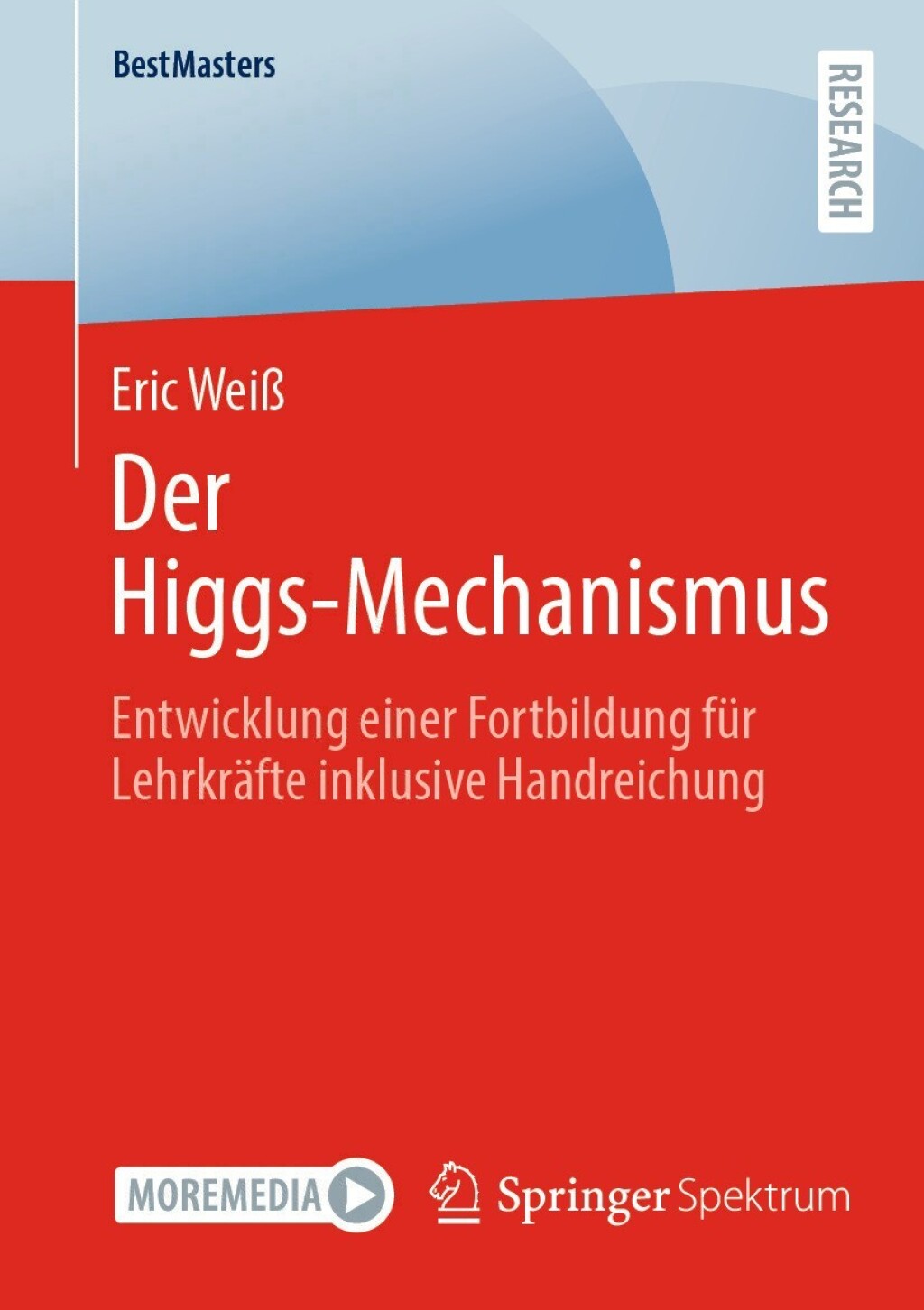 Der Higgs-Mechanismus Entwicklung einer Fortbildung fÃƒÂ¼r LehrkrÃƒÂ¤fte inklusive Handreichung 