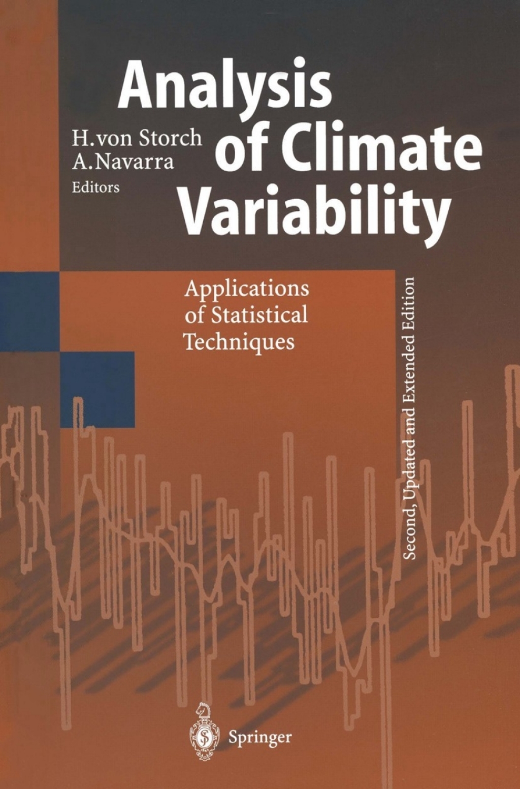 Analysis of Climate Variability Applications of Statistical Techniques Proceedings of an Autumn School Organized by the Commission of the European Community on Elba from October 30 to November 6, 1993 2nd Edition