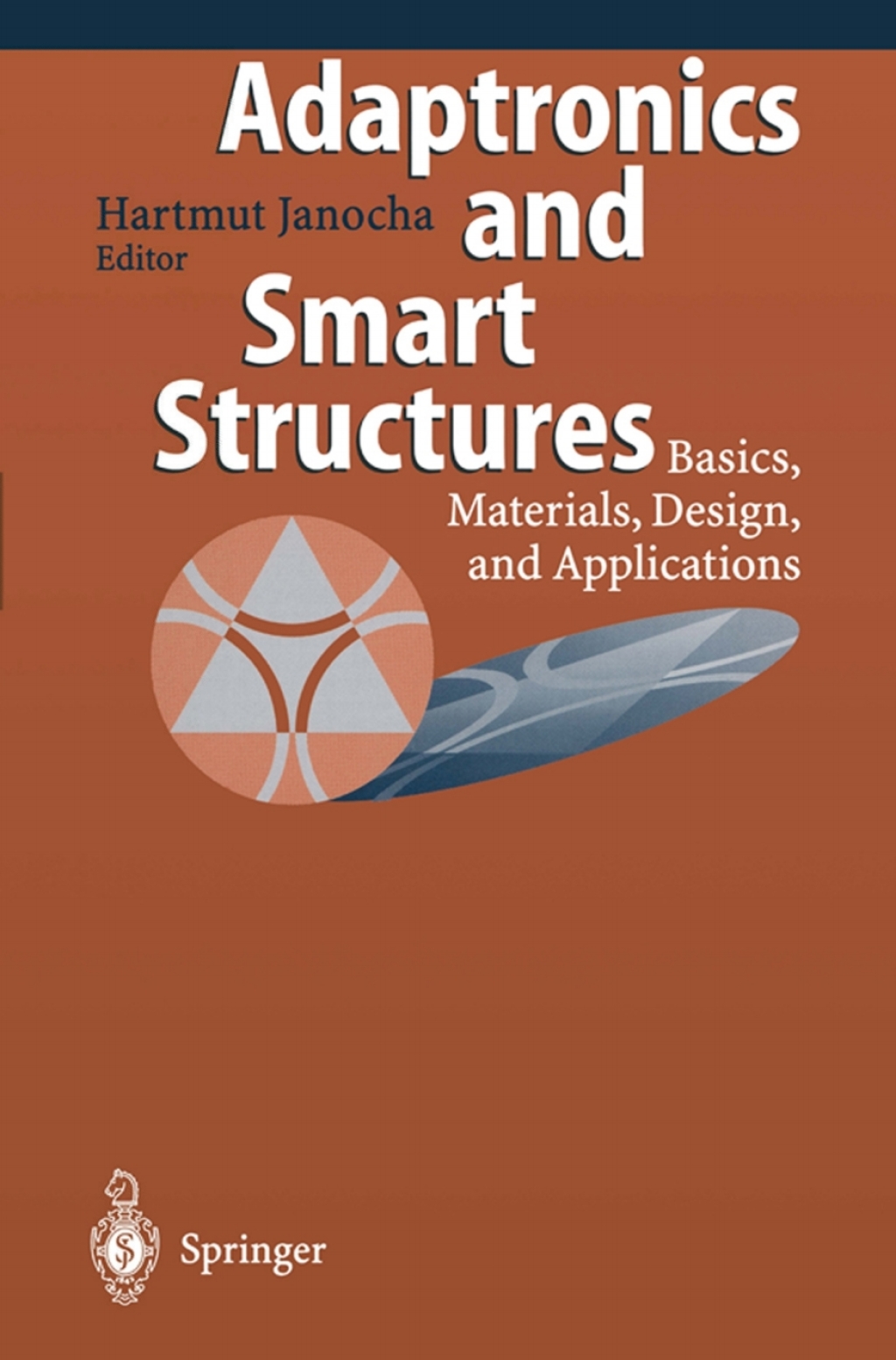 Adaptronics and Smart Structures Basics, Materials, Design, and Applications 1st Edition