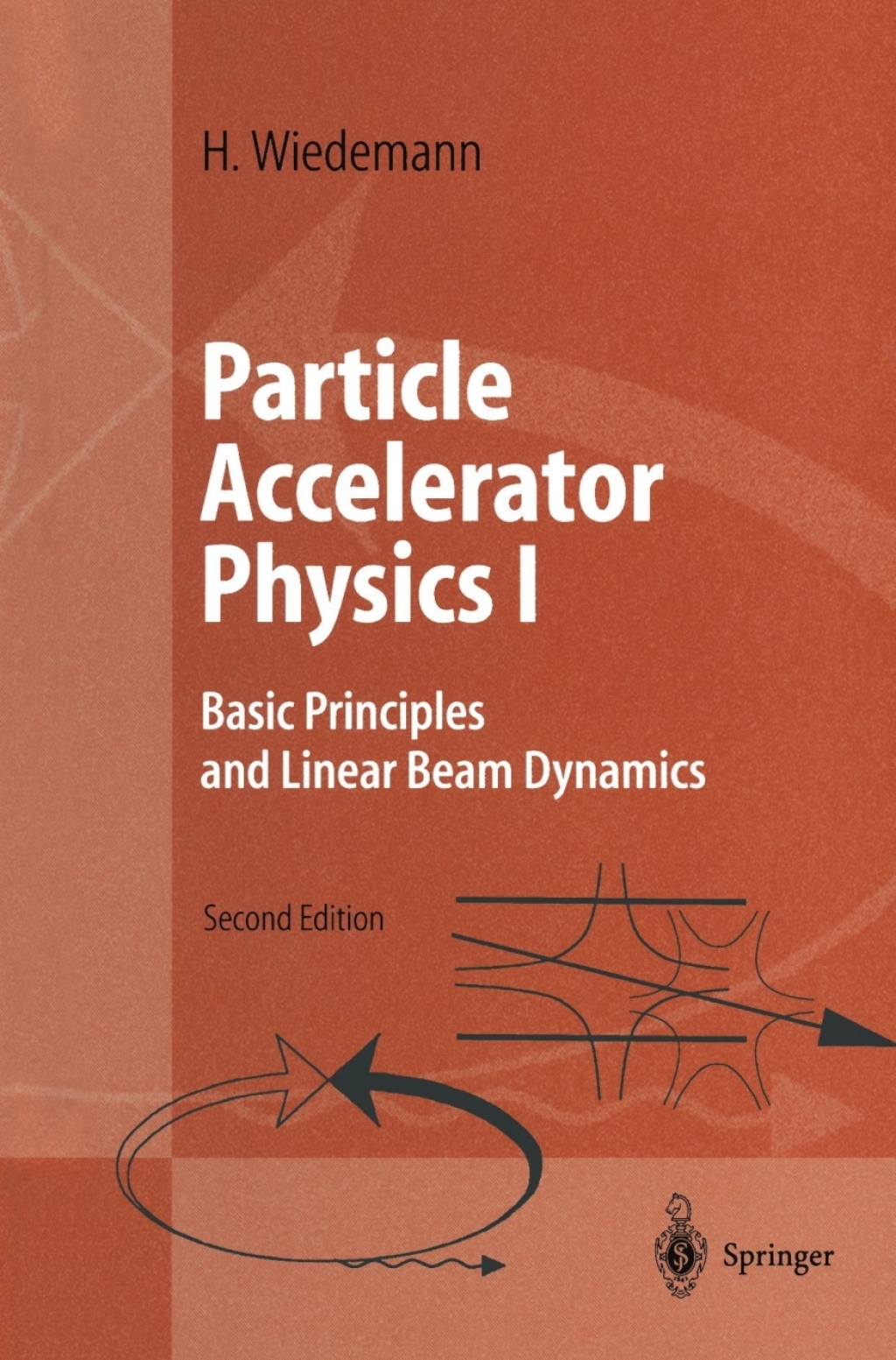 Particle Accelerator Physics I Basic Principles and Linear Beam Dynamics 2nd Edition