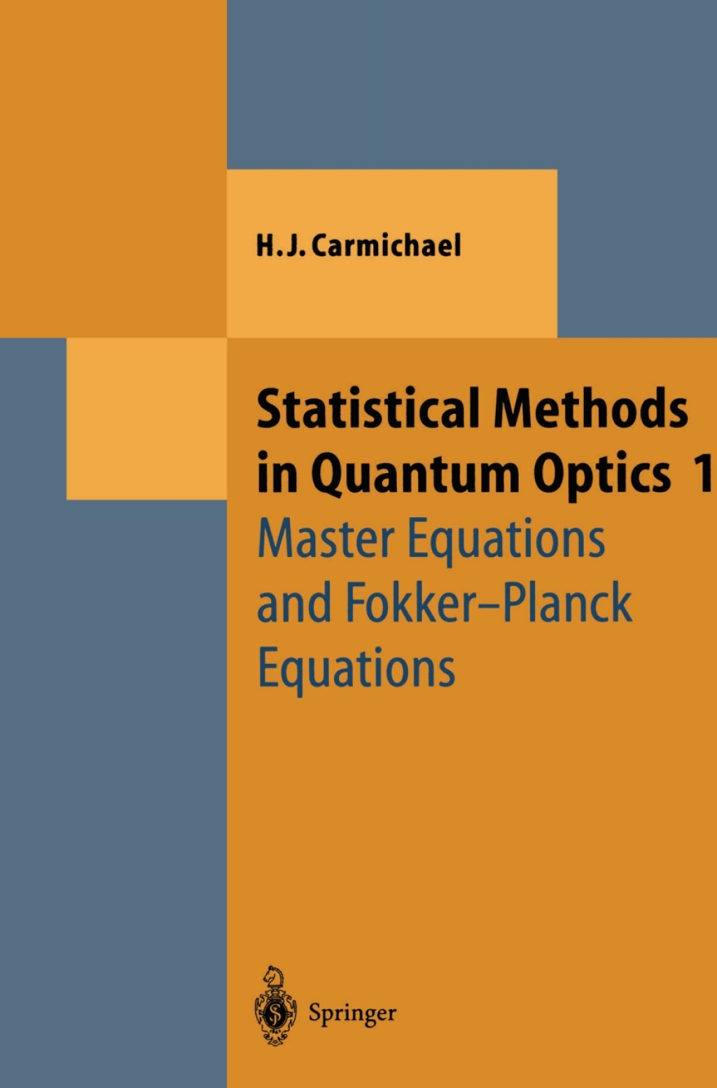 Statistical Methods in Quantum Optics 1 Master Equations and Fokker-Planck Equations 