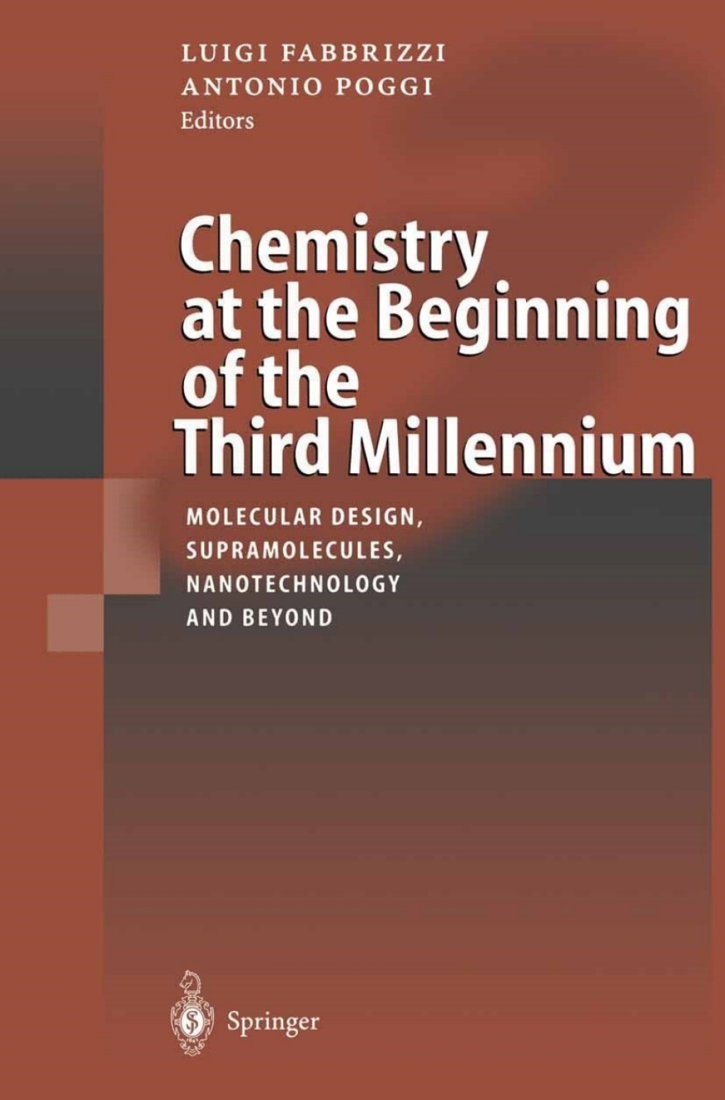 Chemistry at the Beginning of the Third Millennium Molecular Design, Supramolecules, Nanotechnology and Beyond 1st Edition