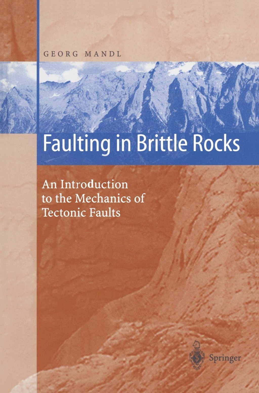 Faulting in Brittle Rocks An Introduction to the Mechanics of Tectonic Faults 