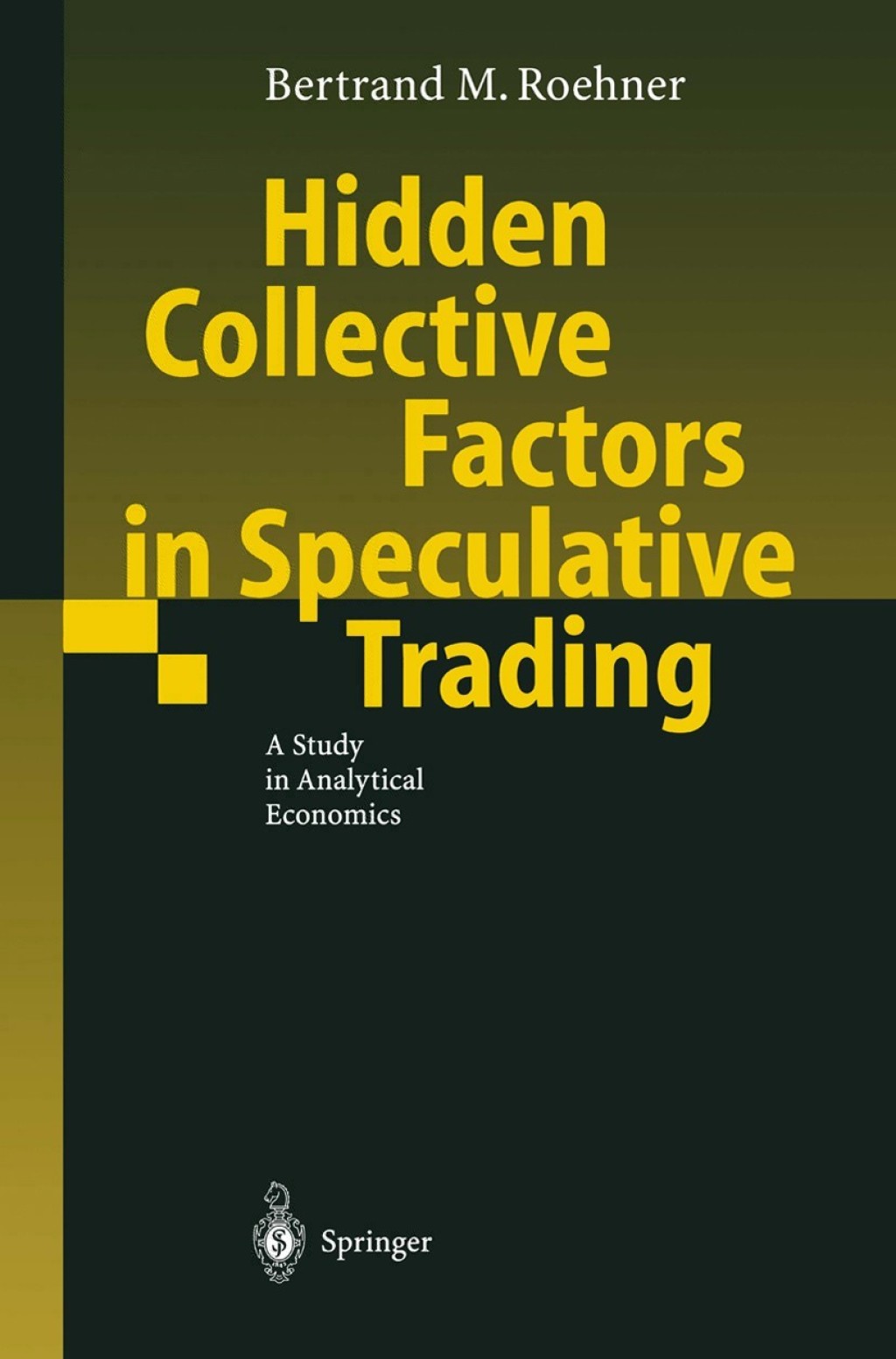 Hidden Collective Factors in Speculative Trading A Study in Analytical Economics 