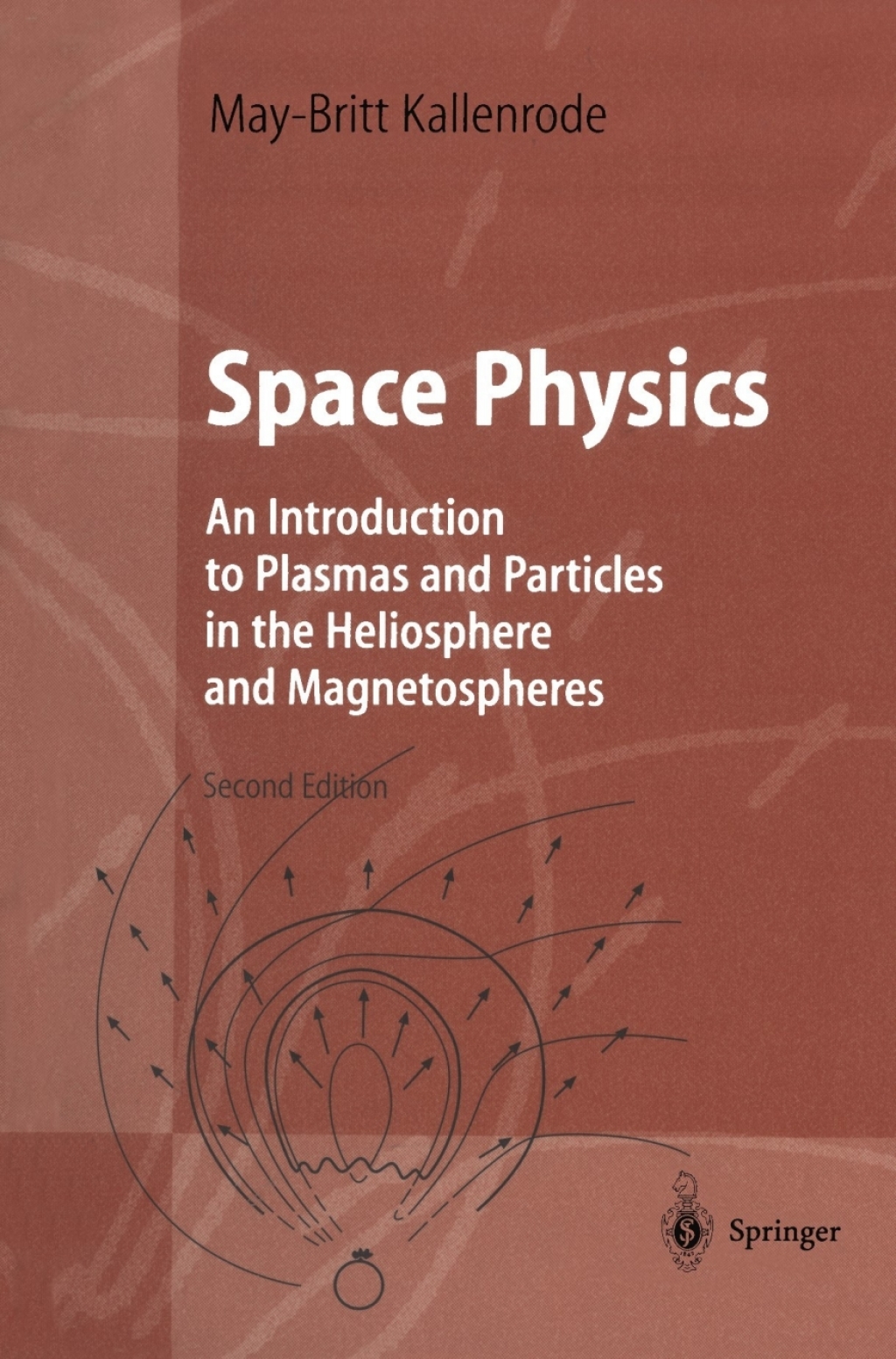 Space Physics An Introduction to Plasmas and Particles in the Heliosphere and Magnetospheres 2nd Edition